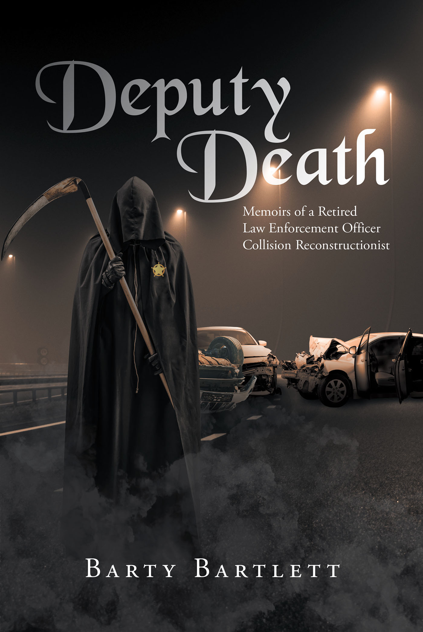 Author Barty Bartlett’s Book, "Deputy Death: Memoirs of a Retired Law Enforcement Officer Collision Reconstructionist," Shares His Passion and Pain of Being an Officer