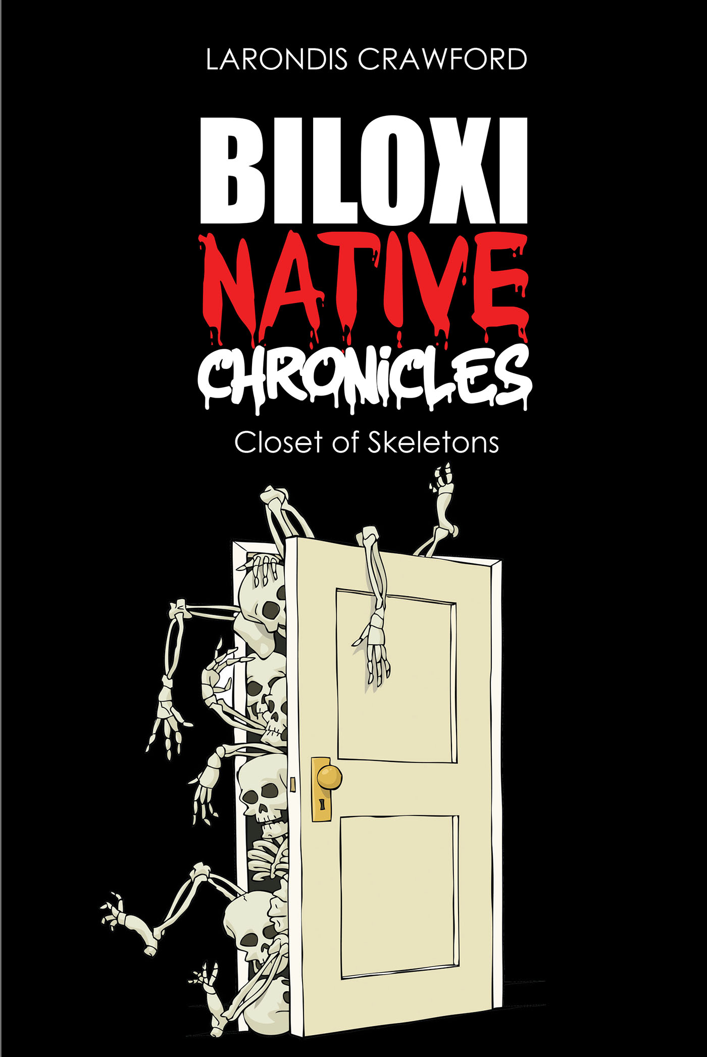Author Larondis Crawford’s New Book, "Biloxi Native Chronicles: Closet of Skeletons," is a Suspenseful and Gripping Tale of Crime, Passion, and Its Consequences