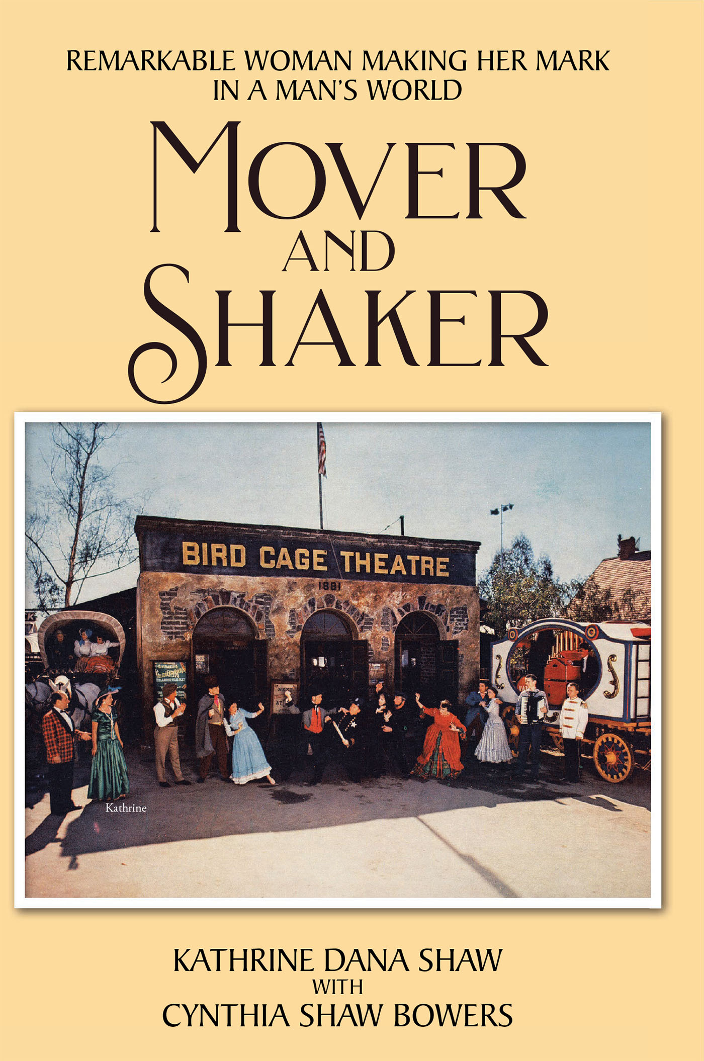 Kathrine Dana Shaw with Cynthia Shaw Bowers’s Newly Released "Mover and Shaker" is a Fascinating Memoir That Presents a Surprising and Colorful Life