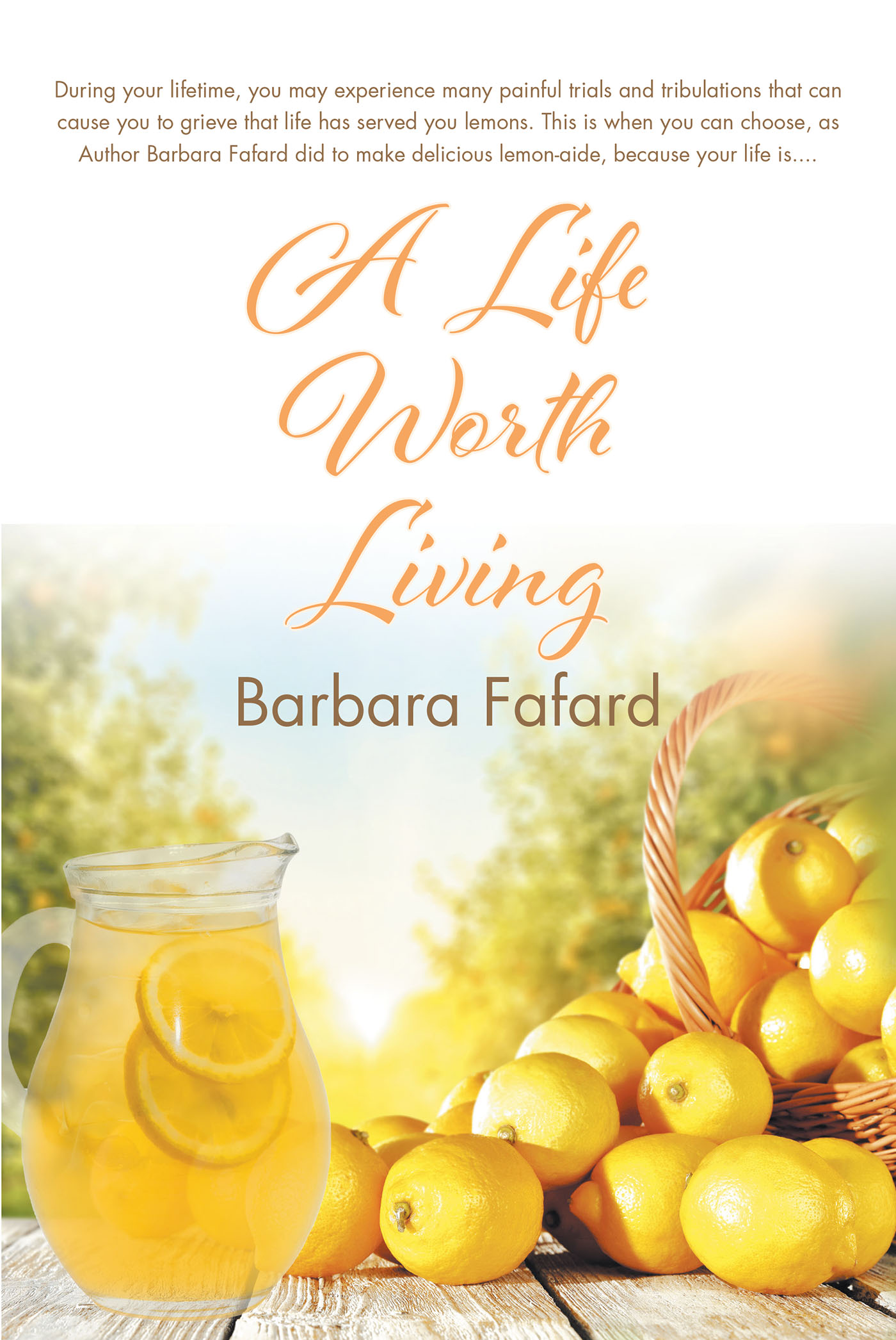 Barbara Fafard’s Newly Released "A Life Worth Living" is a Powerful Autobiography That Finds a Woman on the Brink of Despair and What Changed It All