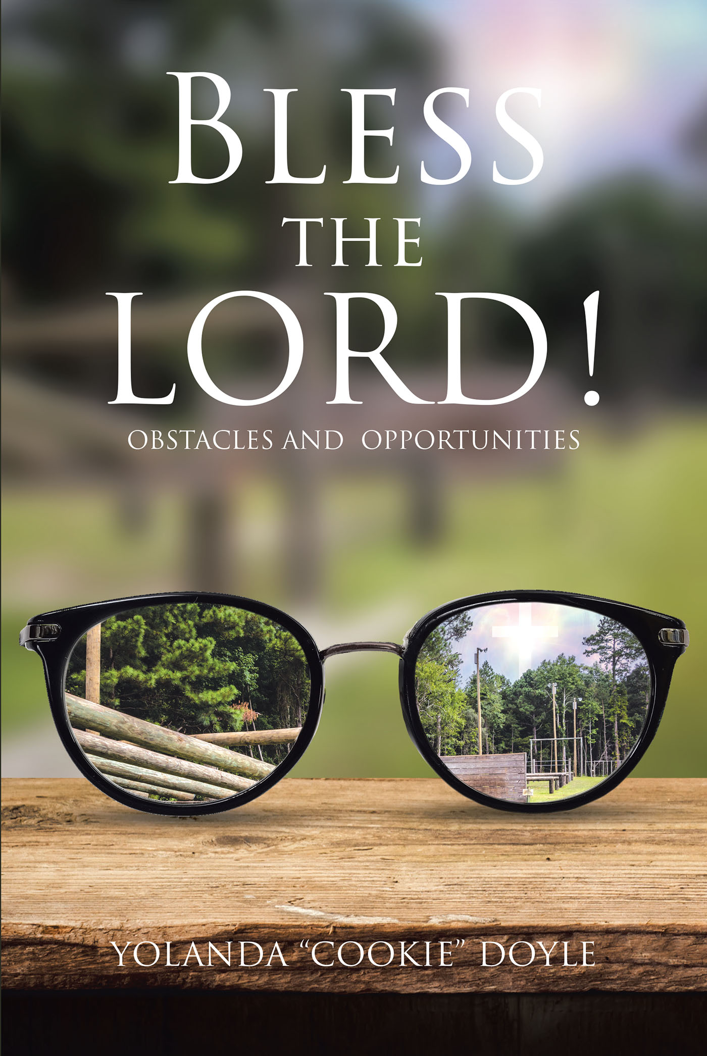Yolanda “Cookie” Doyle’s Newly Released “Bless The LORD!: Obstacles and Opportunities” is an Interactive Resource for Biblical Study