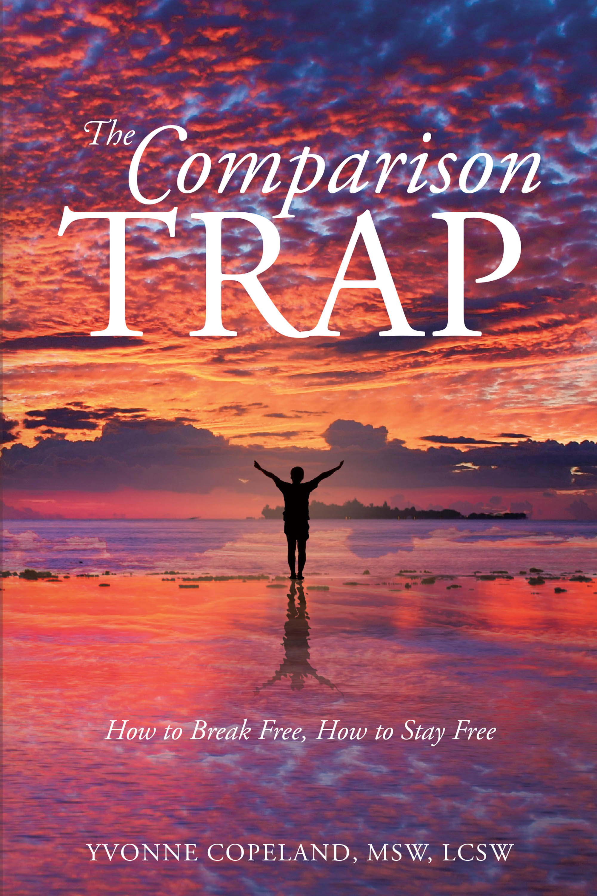 Yvonne Copeland, MSW, LCSW’s Newly Released “The Comparison Trap: How to Break Free, How to Stay Free” Tackles the Topic of Comparison Head-on