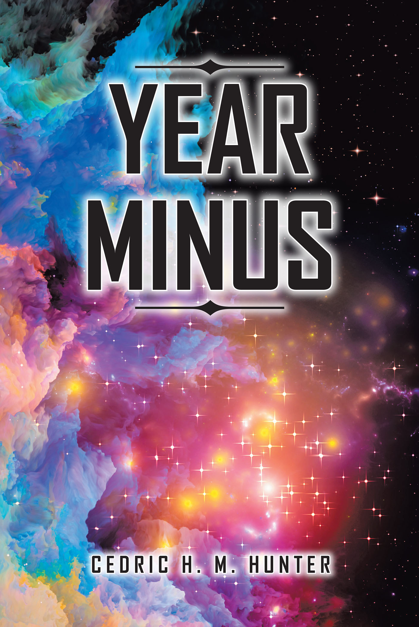 Cedric H. M. Hunter’s Newly Released "Year Minus" is a Captivating Journey of Unexpected Challenges Within a Spiritually Driven Fantasy