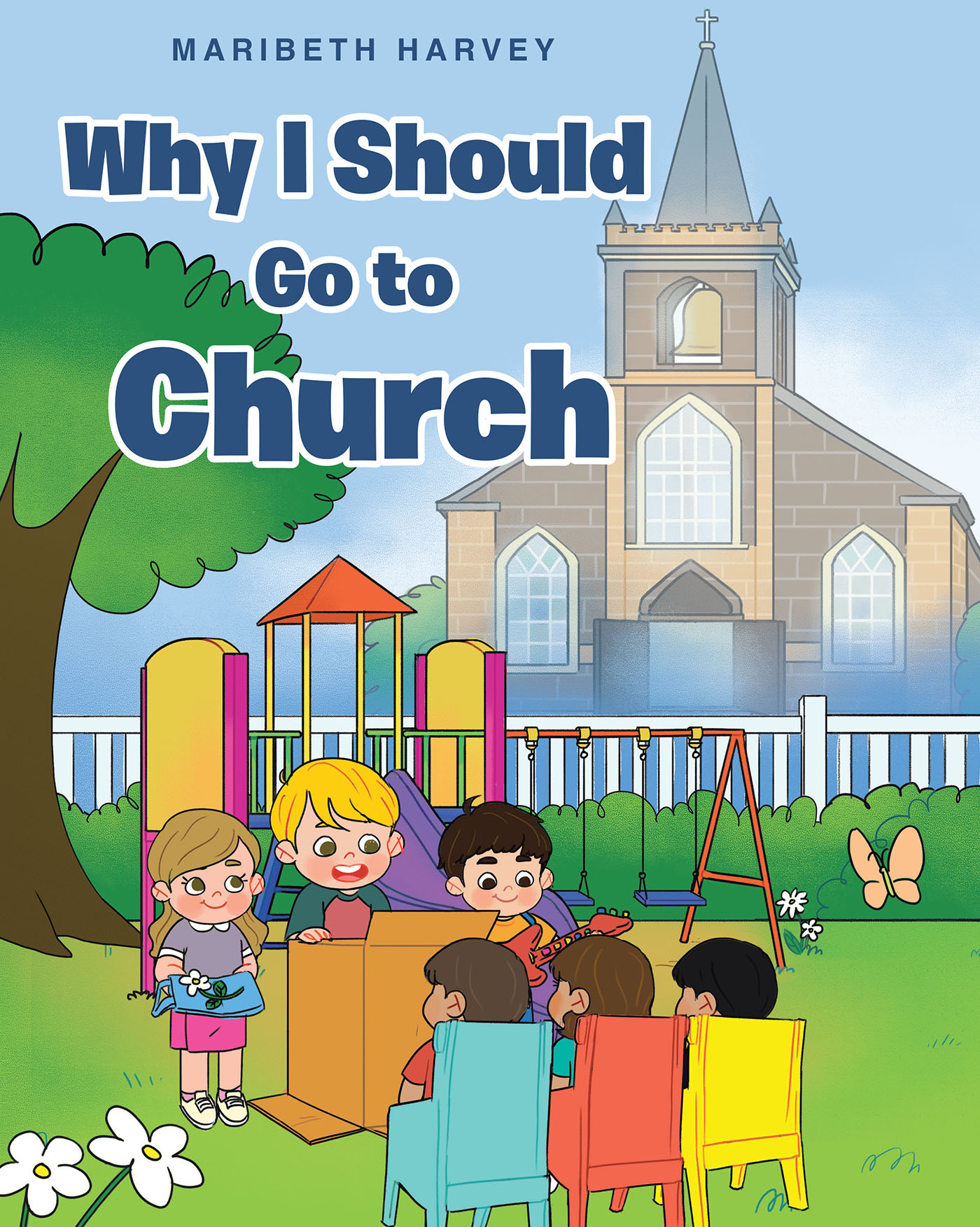 Maribeth Harvey’s Newly Released "Why I Should Go to Church" is a Charming Children’s Work That Explores the Positive Aspects of Being Active at Church