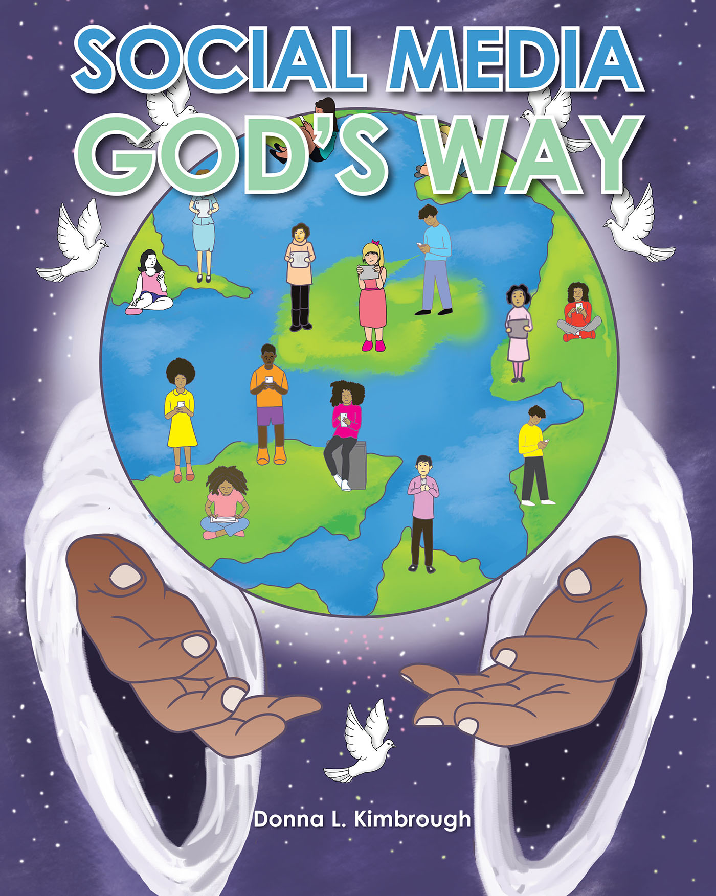 Donna L. Kimbrough’s Newly Released "Social Media God’s Way" is an Informative Lesson on the Ins and Outs of Social Media