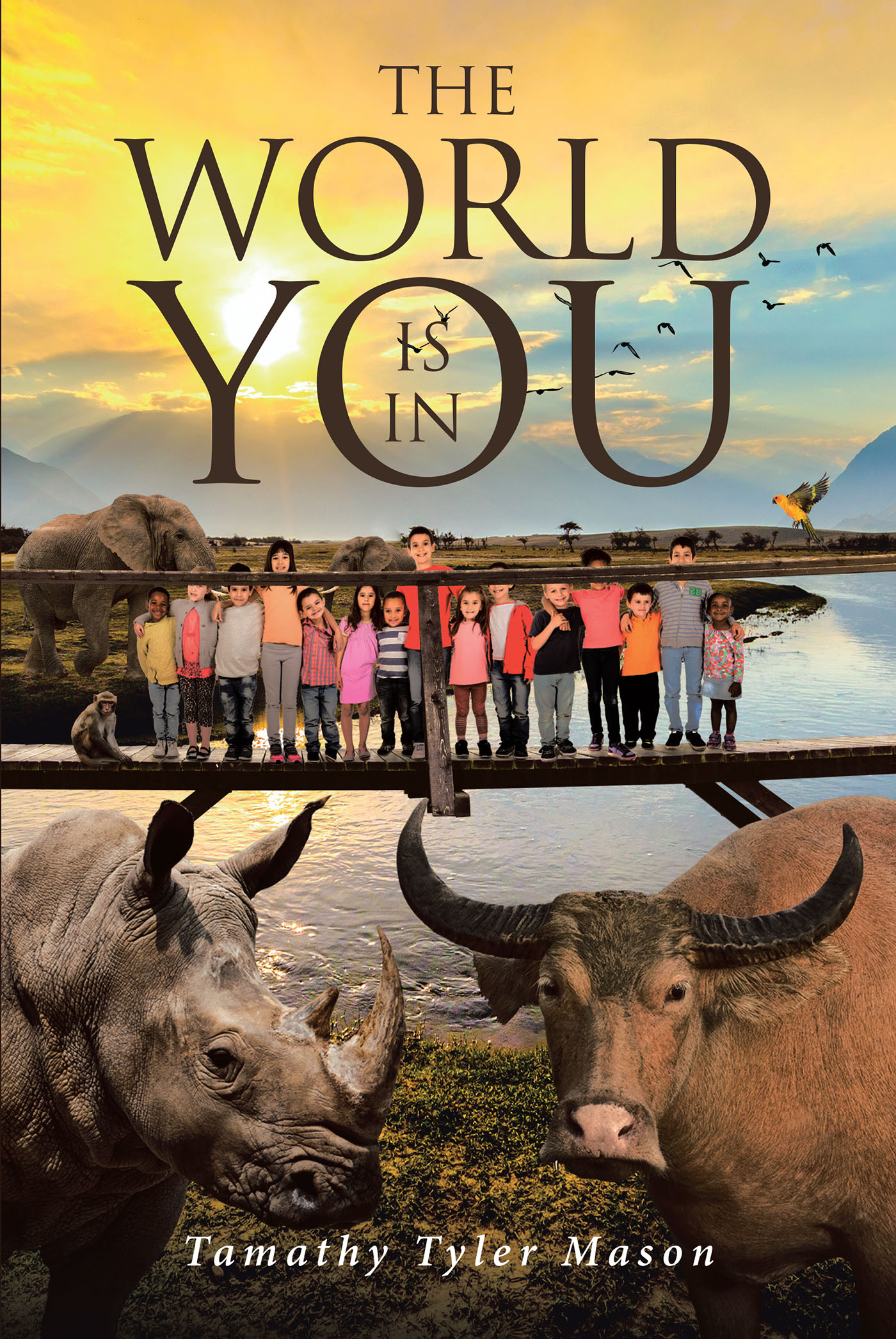Tamathy Tyler Mason’s Newly Released “The World Is In You” is a Vibrant Collection of Poetry That Will Charm and Inspire