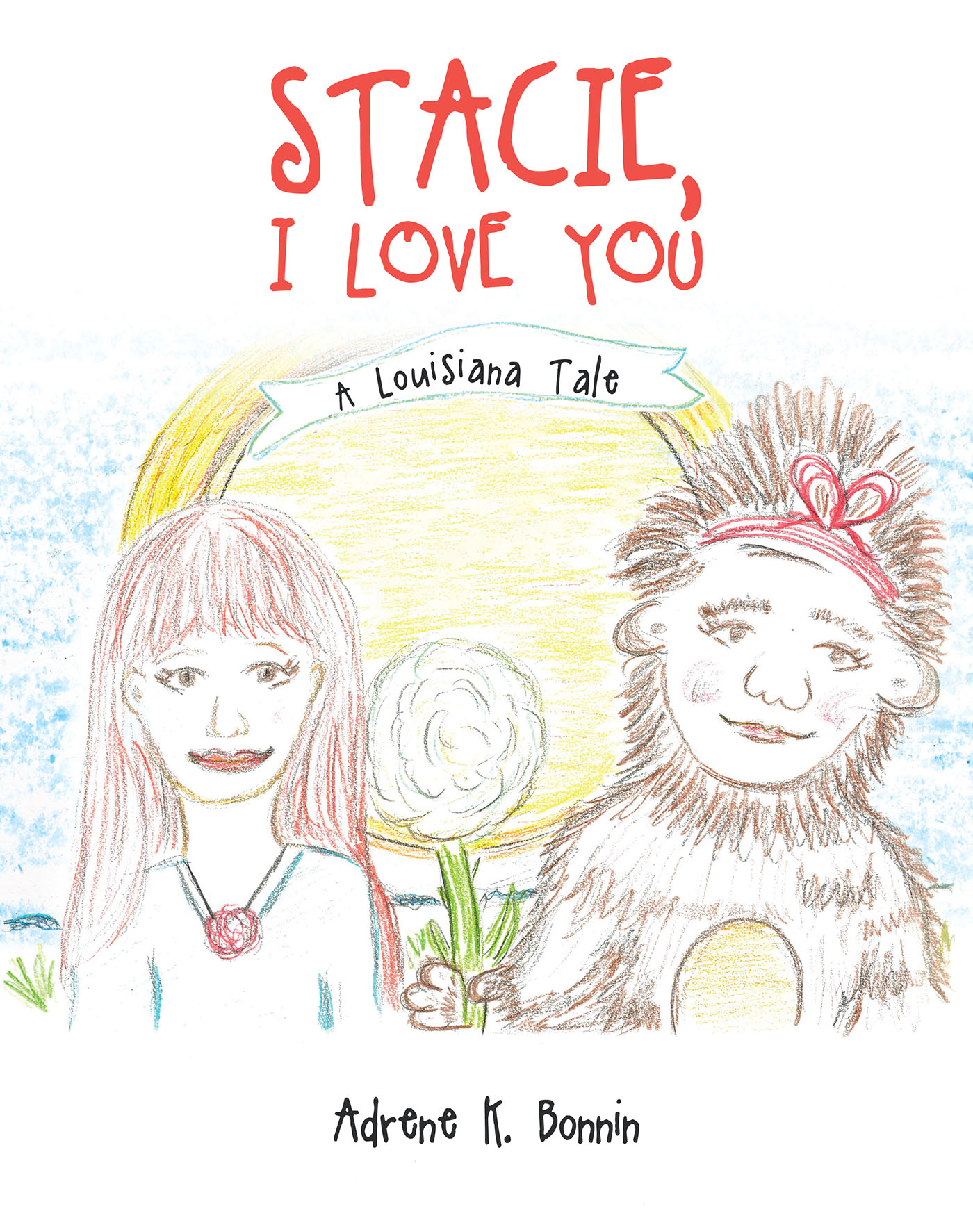Author Adrene K. Bonnin’s New Book, "Stacie, I Love You: A Louisiana Tale," is an Engaging Story of Two Families Who Become Connected Through an Unfortunate Mix-Up