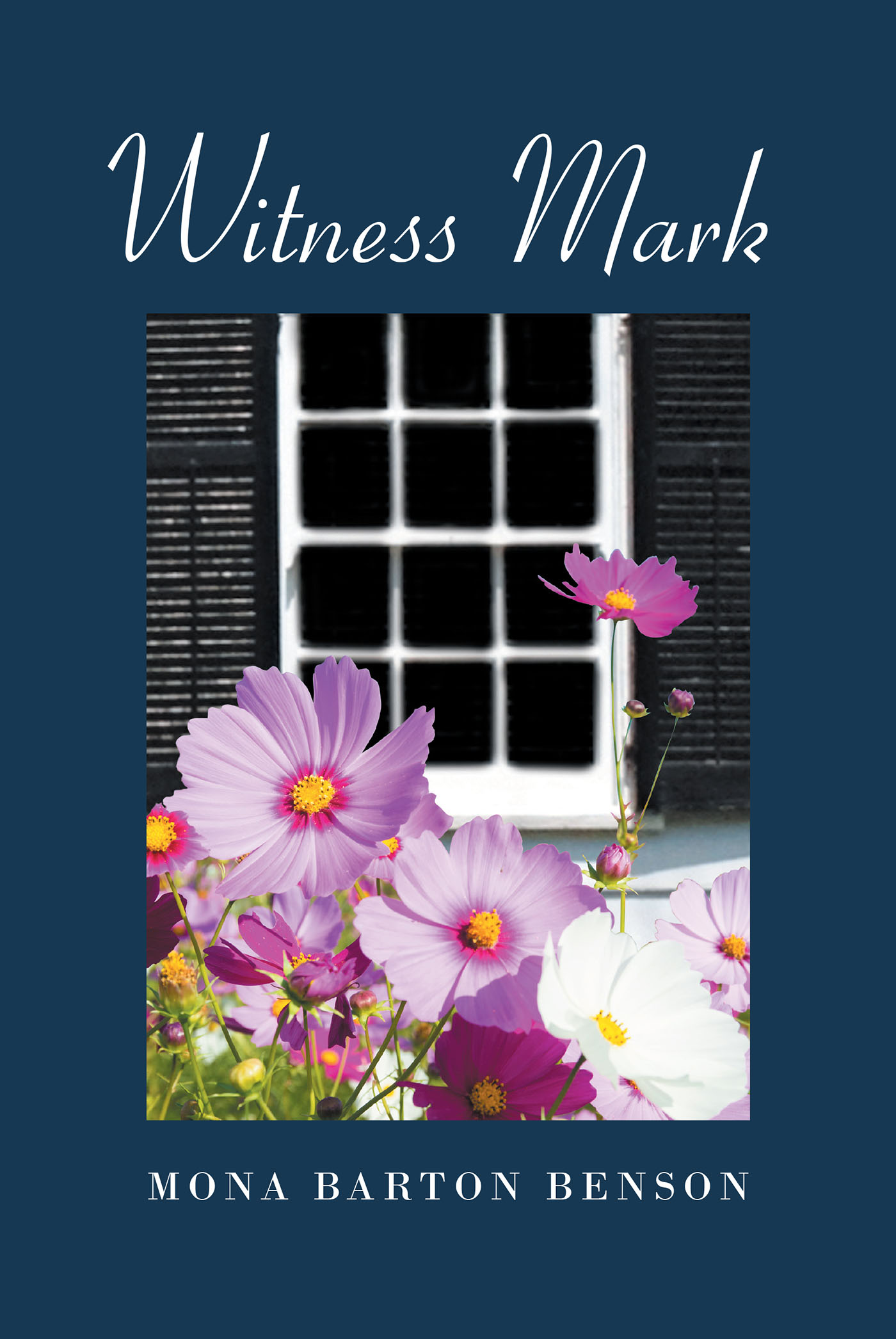 Author Mona Barton Benson’s New Book, "Witness Mark," is a Fictional Tale Based on True Events That Follows the Fascinating & Courageous Life of the Author's Grandmother
