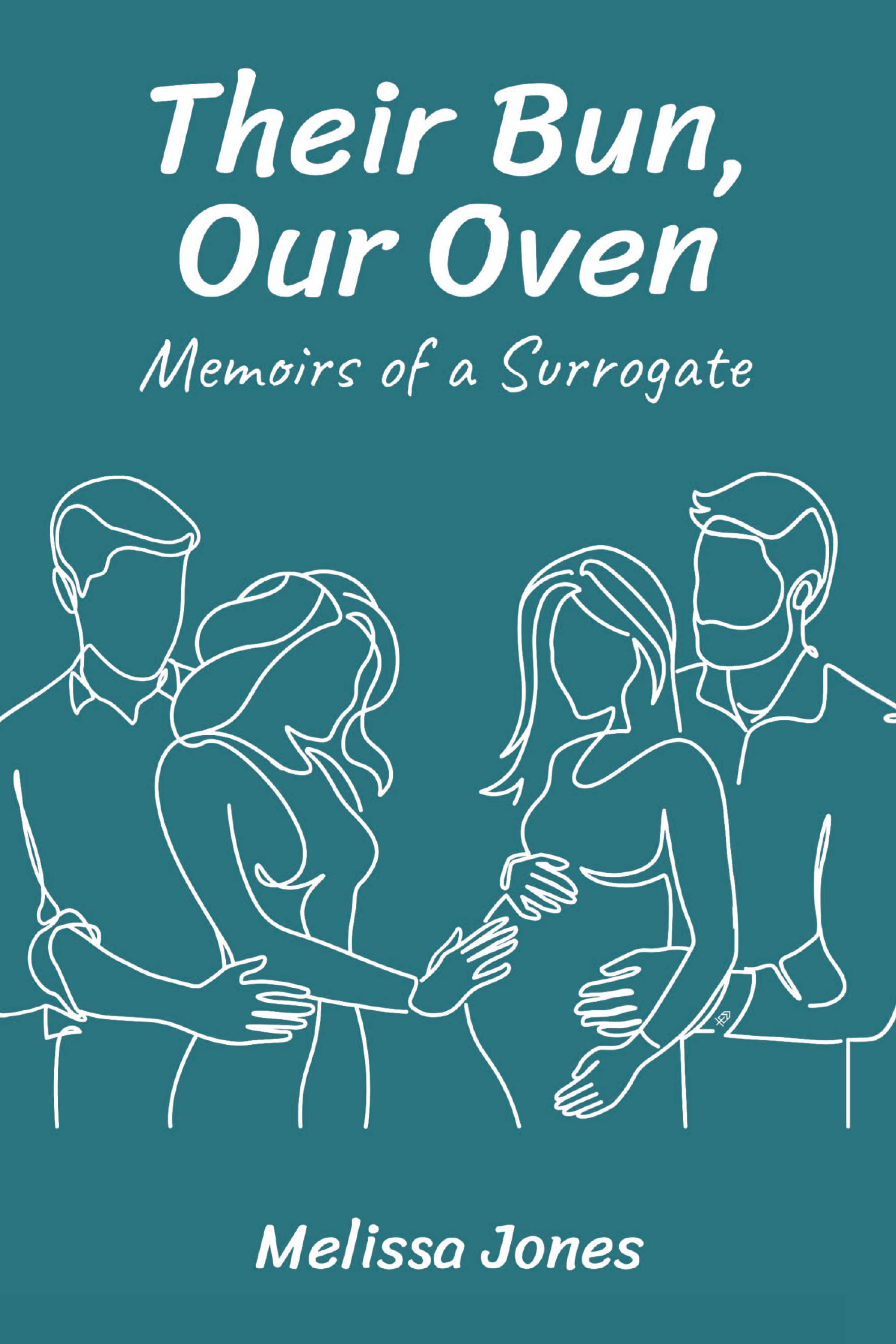 Author Melissa Jones’s New Book, "Their Bun, Our Oven," Follows the Author and Her Family Through Her Journey of Becoming a Surrogate and Fulfilling a Lifelong Calling