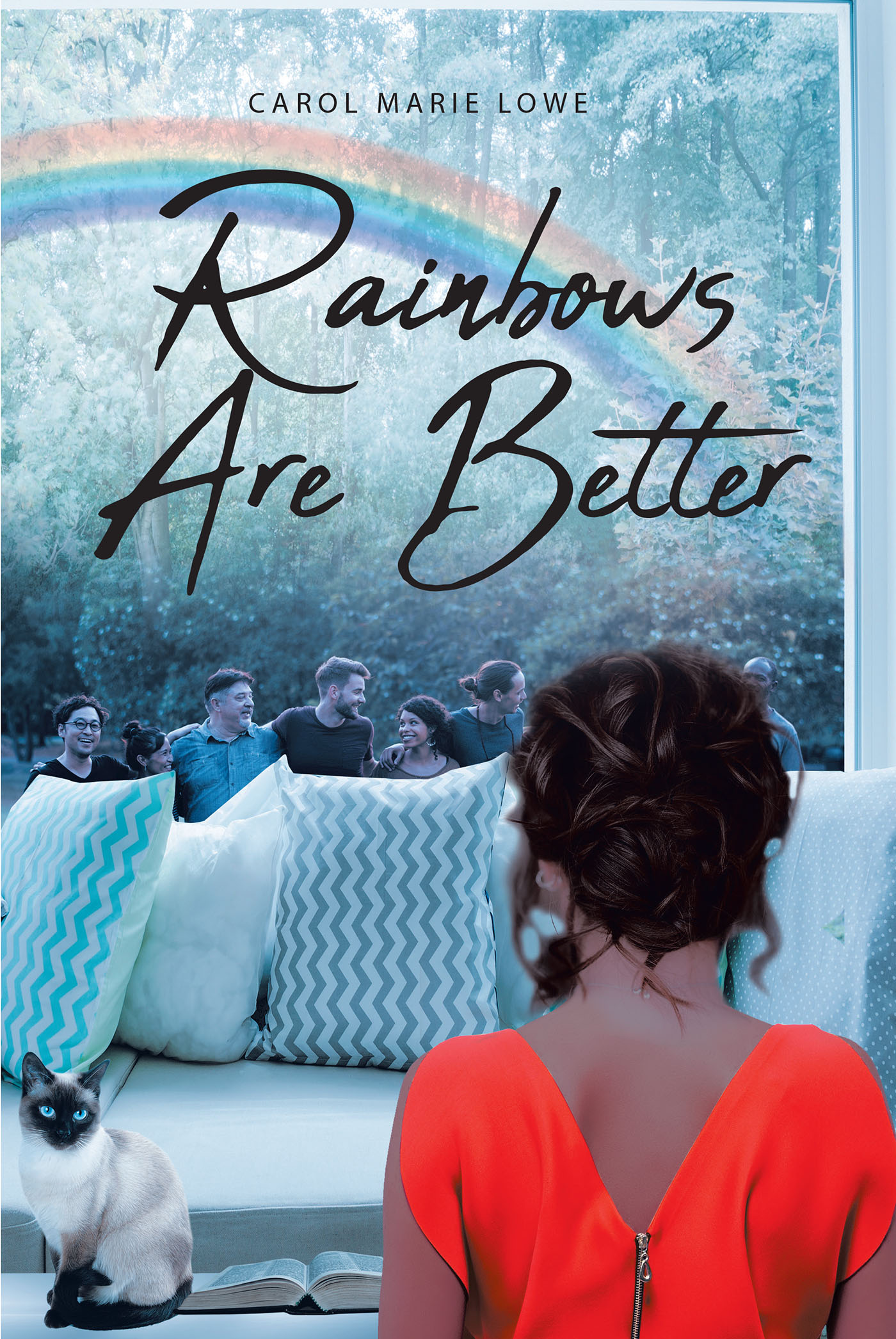 Author Carol Marie Lowe’s New Book, "Rainbows Are Better," Emphasizes the Importance of Kindness in the Everyday Lives of All Readers No Matter What