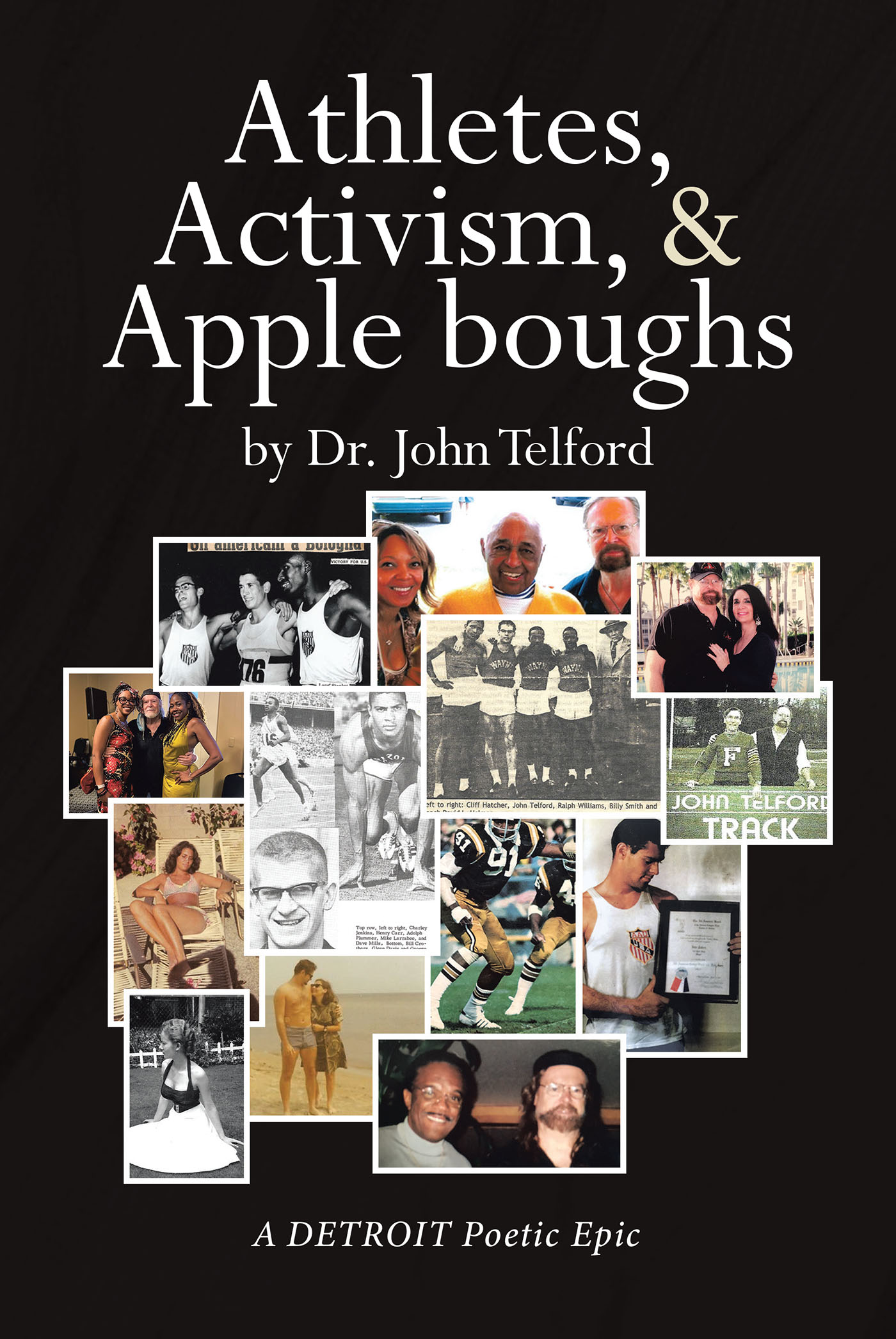 Author Dr. John Telford’s New Book, “Athletes, Activism, & Apple Boughs: A DETROIT Poetic Epic,” is a Meaningful Collection of Powerful Poetry