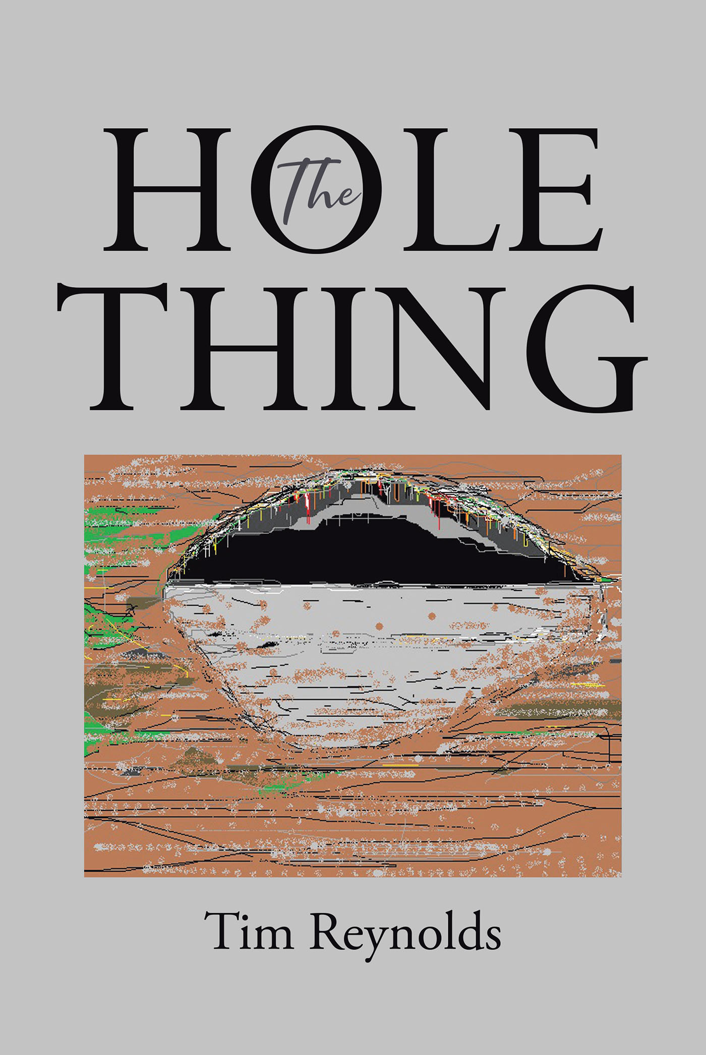 Author Tim Reynolds’s New Book, "The Hole Thing," is a Fascinating Tale That Continues the Story of a Scientist Who Has Dedicated His Life to Solving Humanity's Problems