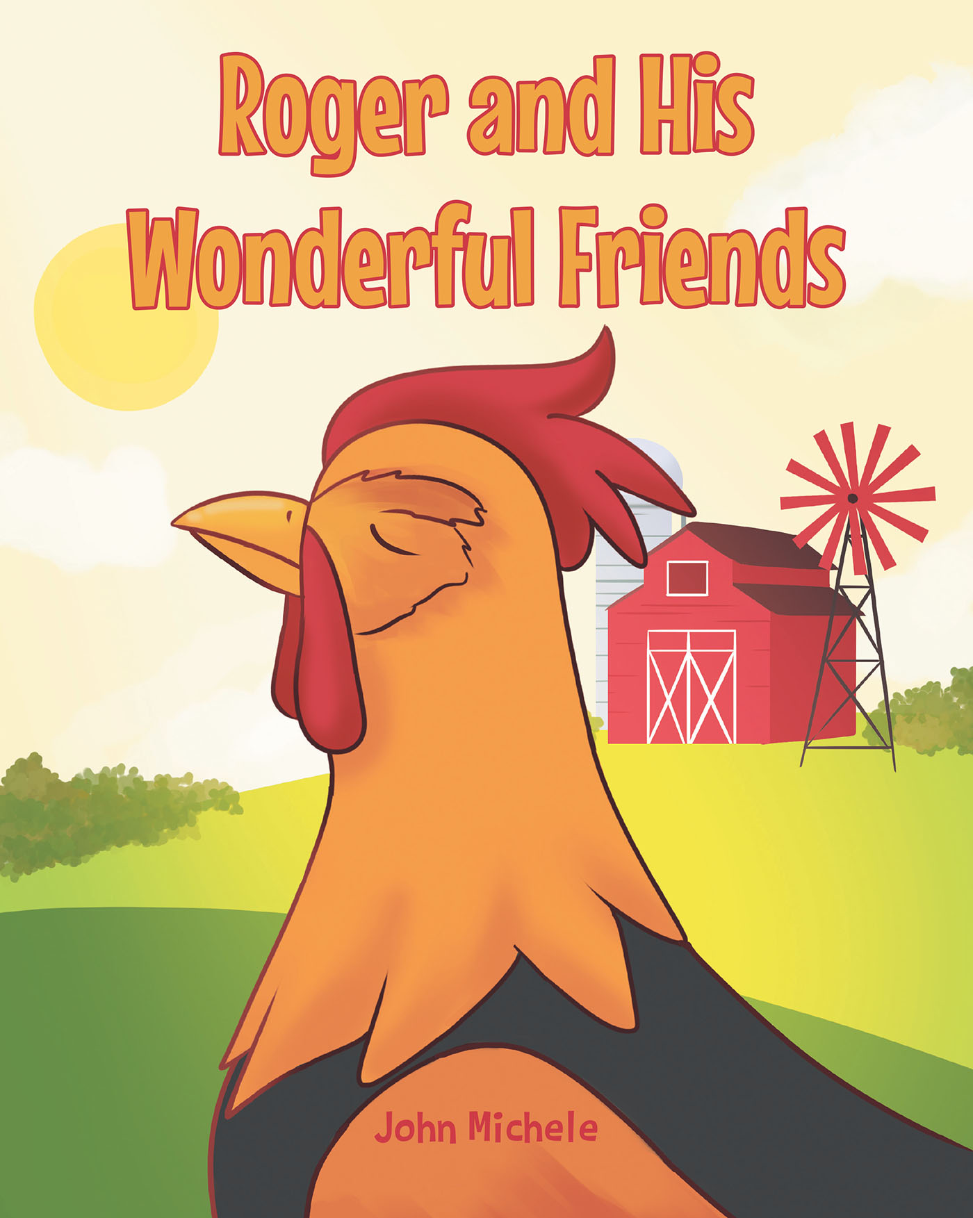 Author John Michele’s New Book, "Roger and His Wonderful Friends," is a Chapter Book That Explores the Many Wonderful Stories Uncovered on a Magical Adventure