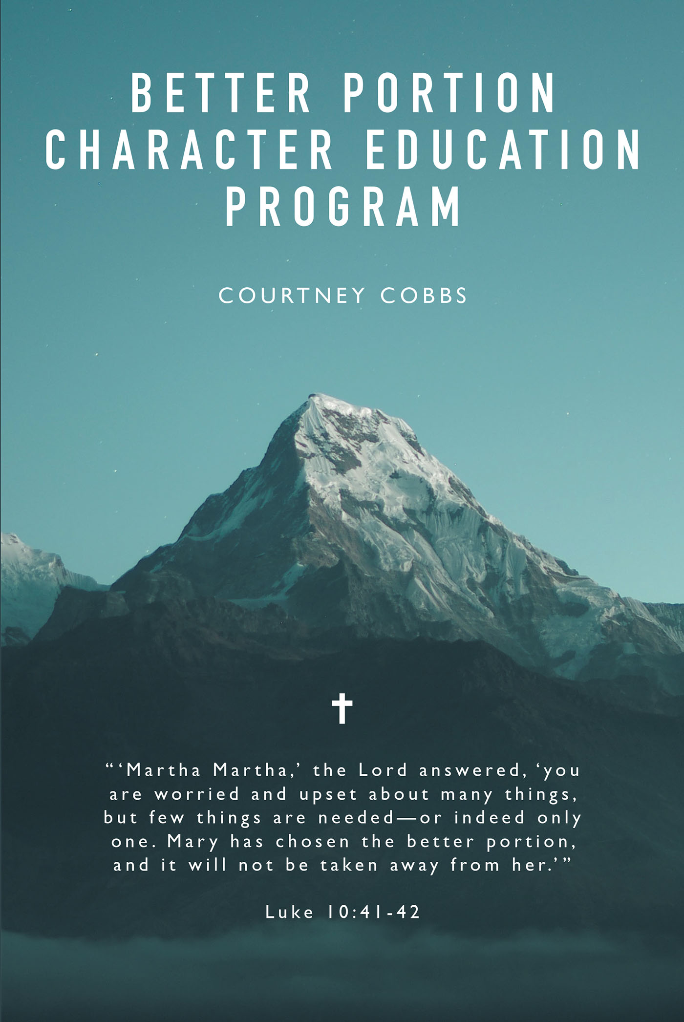 Courtney Cobbs’ Newly Released "Better Portion Character Education Program" is a Helpful Resource for Aiding Young People in Key Morals