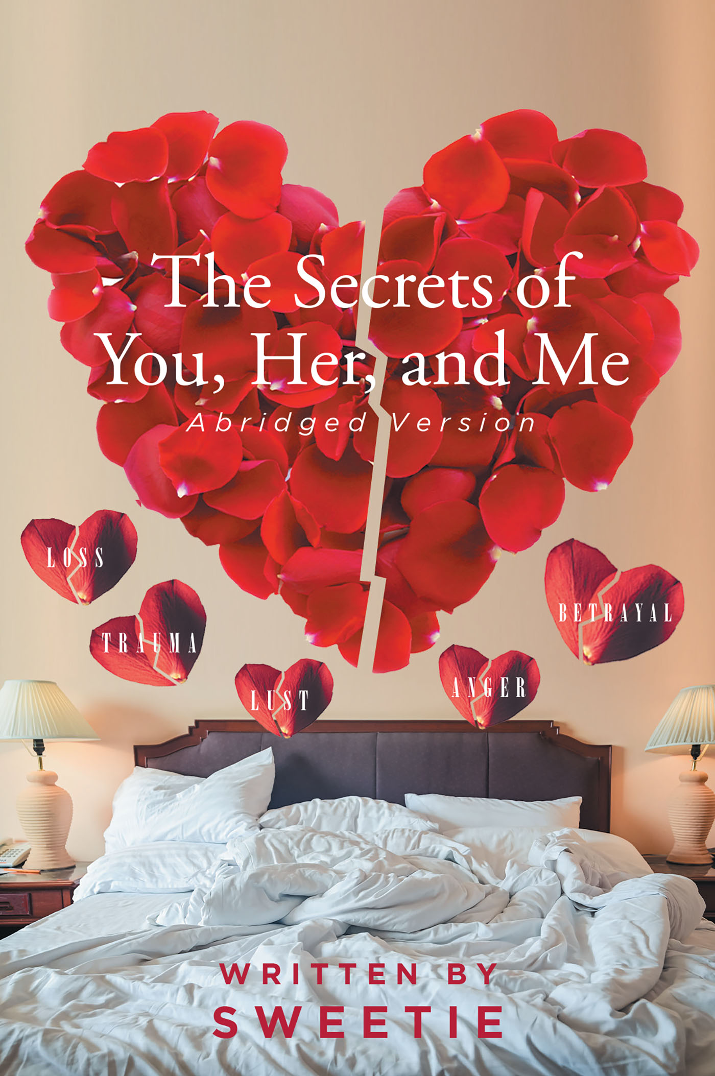 Sweetie’s New Book, "The Secrets of You, Her, and Me: Abridged Version," is the Salacious Story of an Adulterous Love Triangle That Proves to be the Downfall of One Man