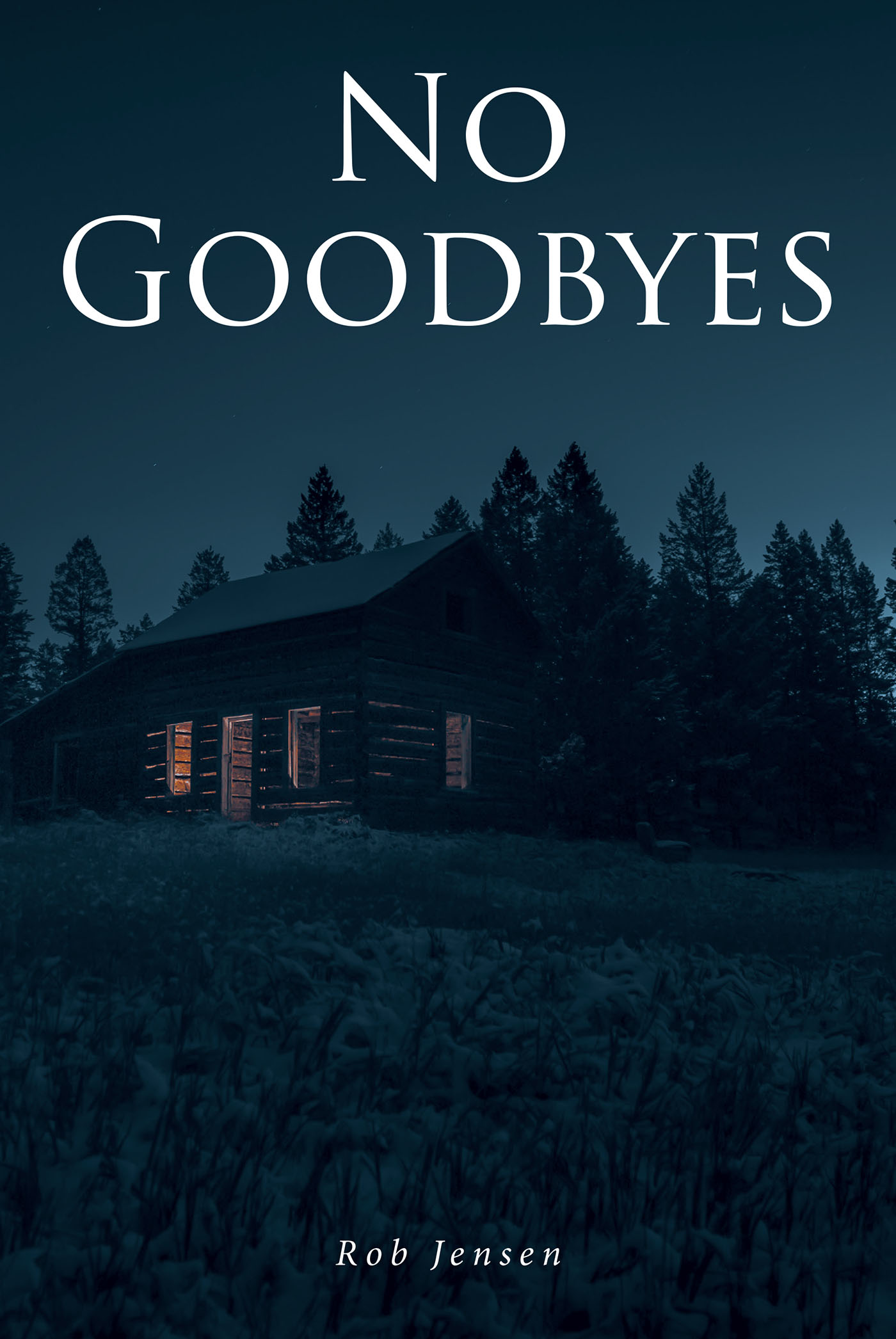 Rob Jensen’s New Book, "No Goodbyes," Centers Around an Attorney Who Risks His Entire World After Taking on a Client Whose Case Ends Up Being More Than He Bargained for