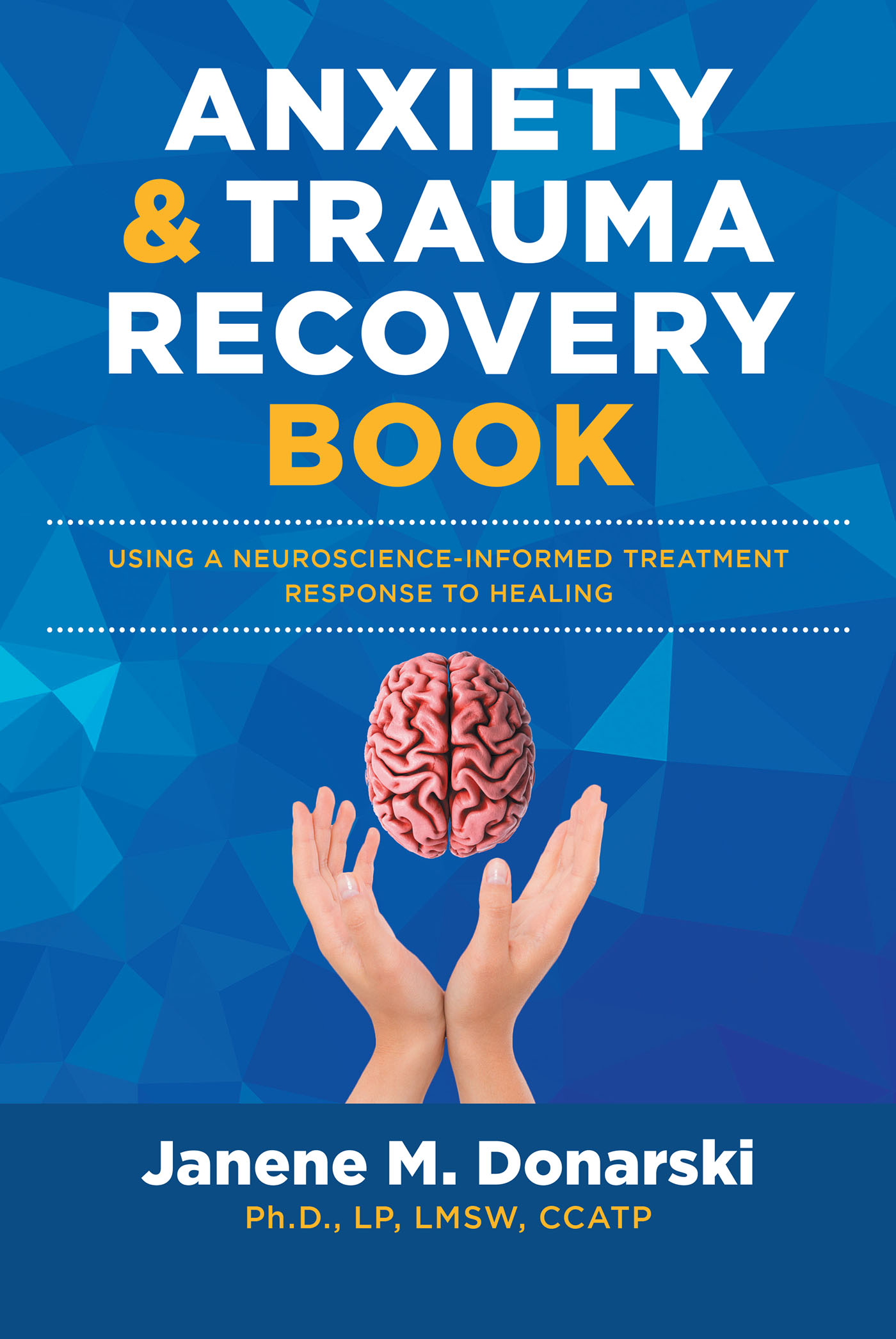 Author Janene M. Donarski’s New Book, "Anxiety and Trauma Recovery," is a Guide for Overcoming Anxiety and Trauma, Written for Those Struggling with Mental Health