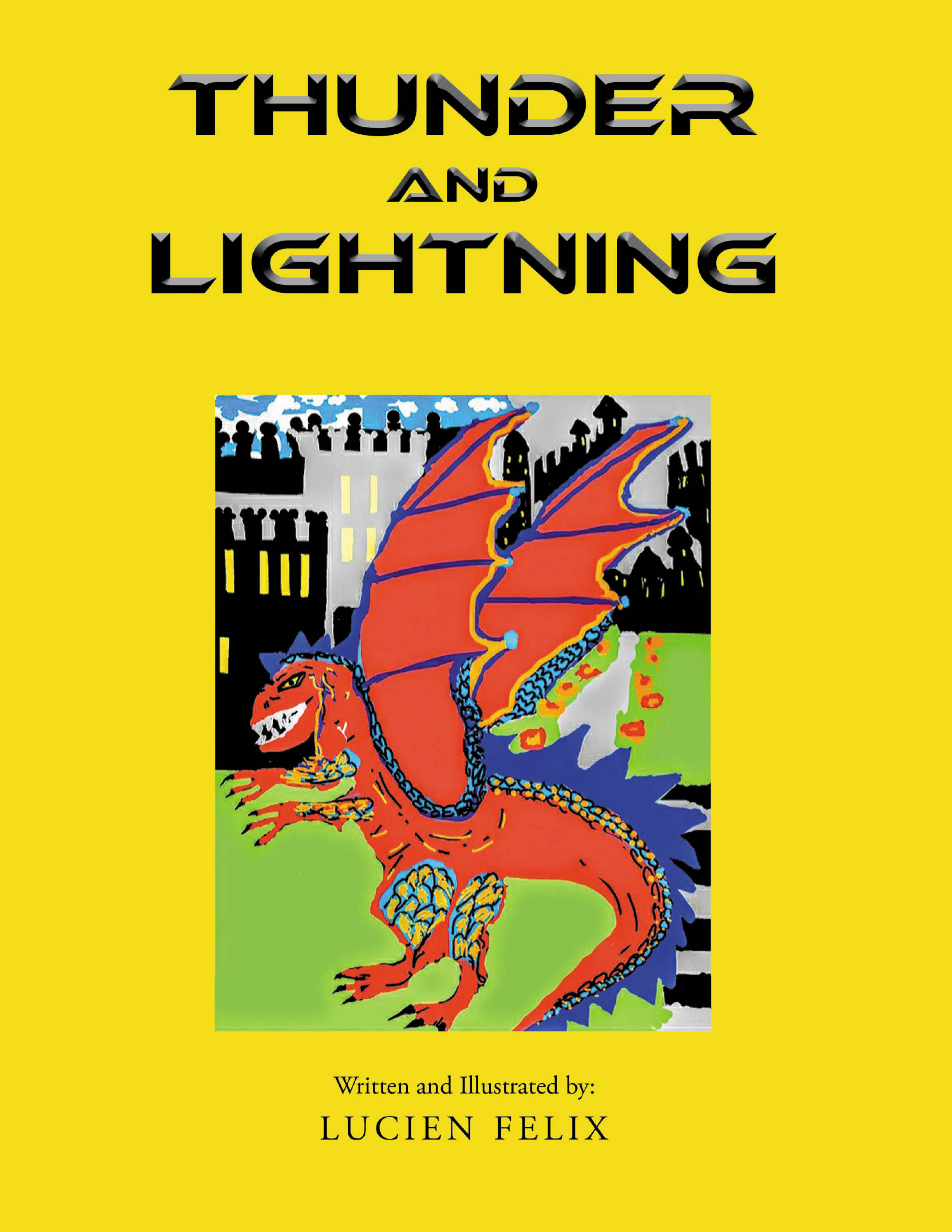 Lucien Felix’s New Book, "Thunder and Lightning," is a Creative Children’s Fantasy Story That Explains the Magical Origins of Well-Known Weather Phenomena