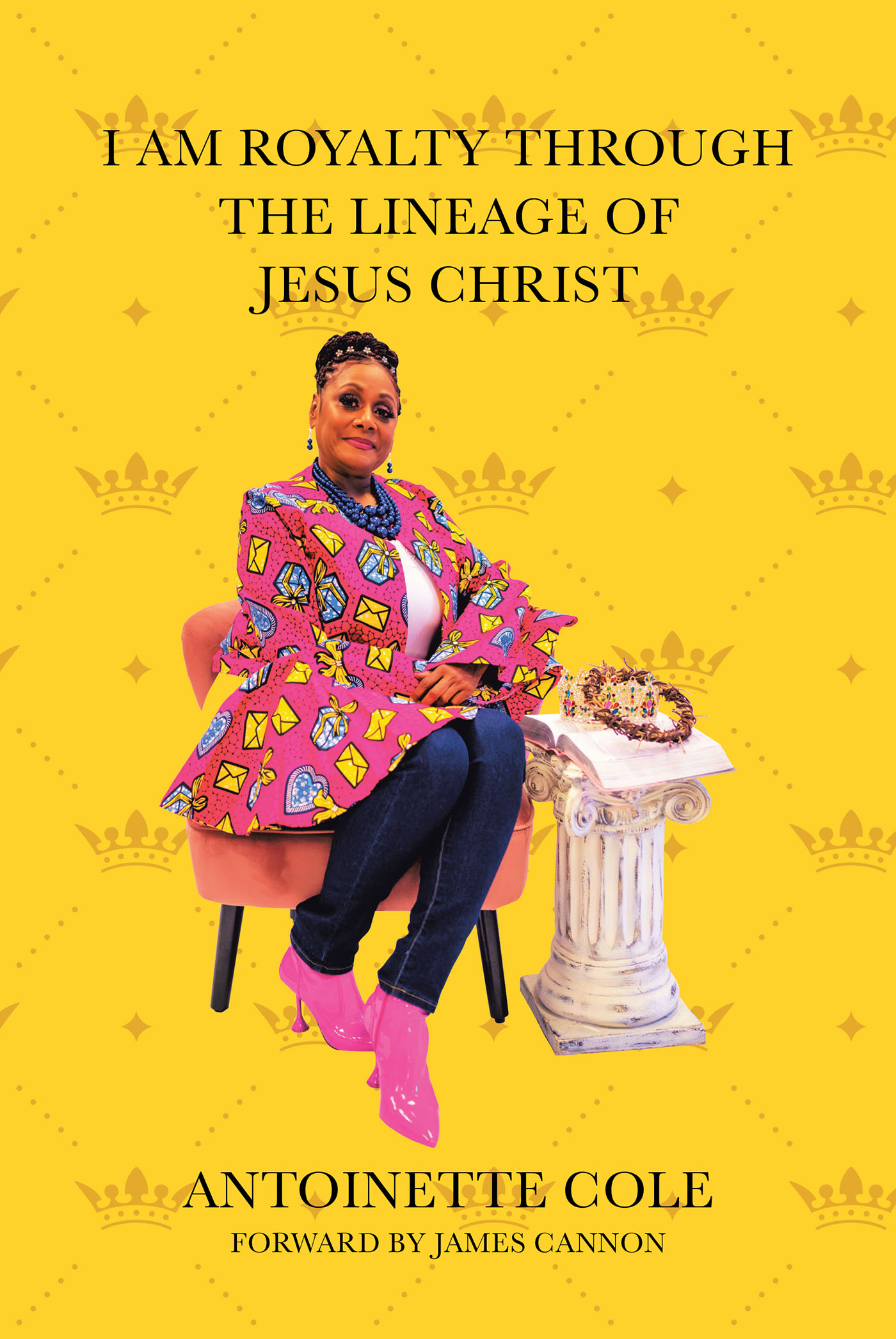 Author Antoinette Cole’s New Book, "I Am Royalty: Through the Lineage of Jesus Christ," is a Devotional That Will Help Readers Understand More About Jesus Christ