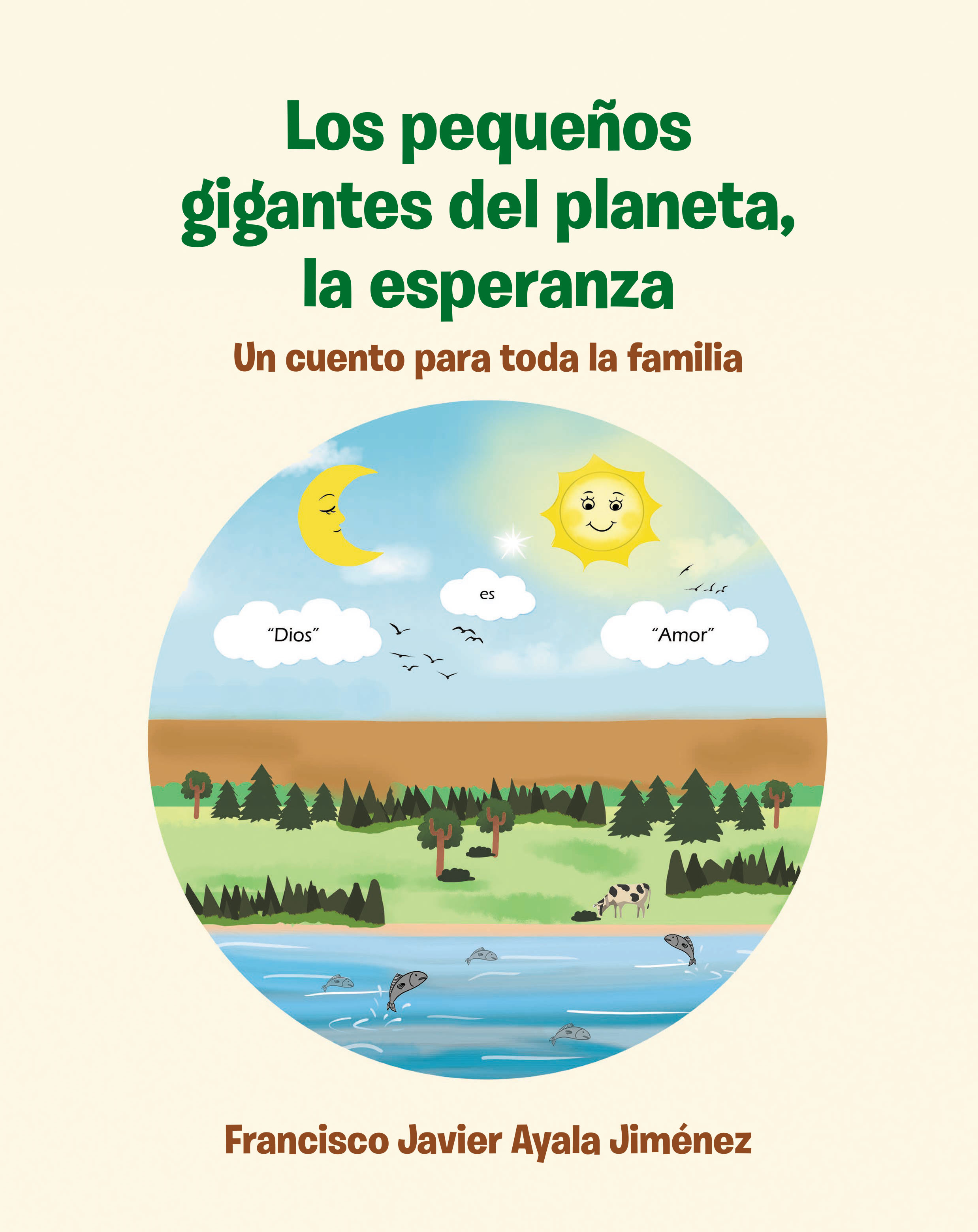 Francisco Javier A. Jimenez’s "Los Pequeños Gigantes del Planeta la Esperanza" is a Heartwarming Book Created for the New Generation of Children Around the World