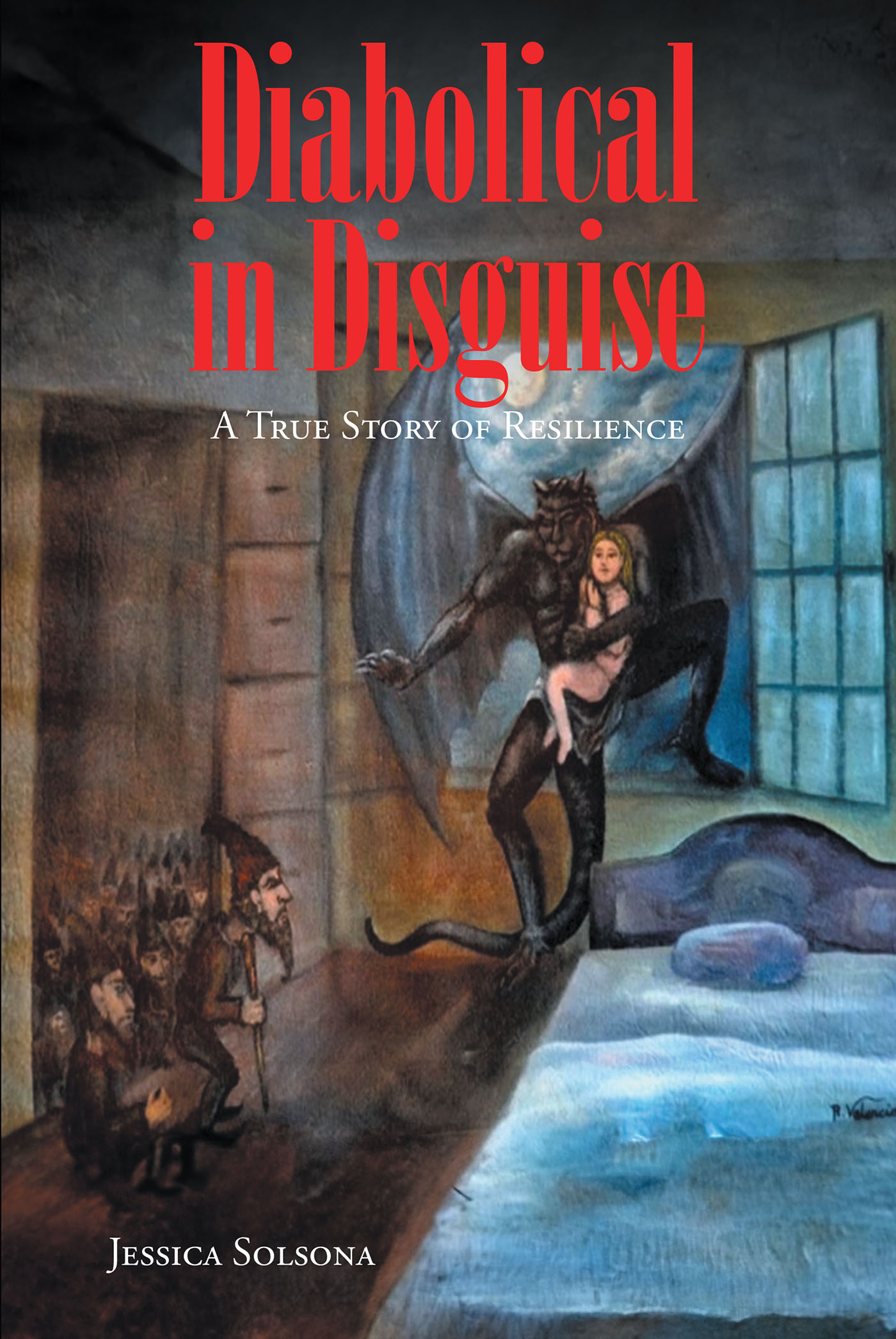 Author Jessica Solsona’s New Book, "Diabolical in Disguise: A True Story of Resilience," Follows the Author Through Years of Abuse and How She Ultimately Found Healing