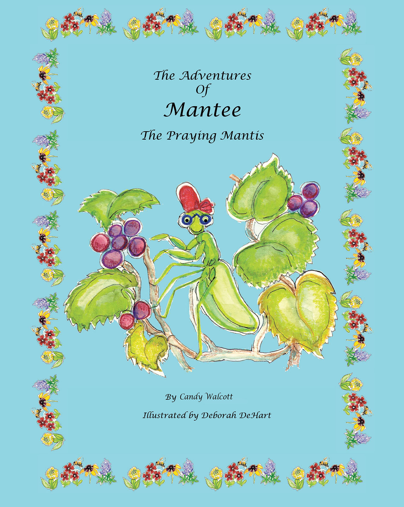 Candy Walcott’s Newly Released "The Adventures of Mantee the Praying Mantis" is a Delightful Adventure That Teaches a Unique Story of Growth