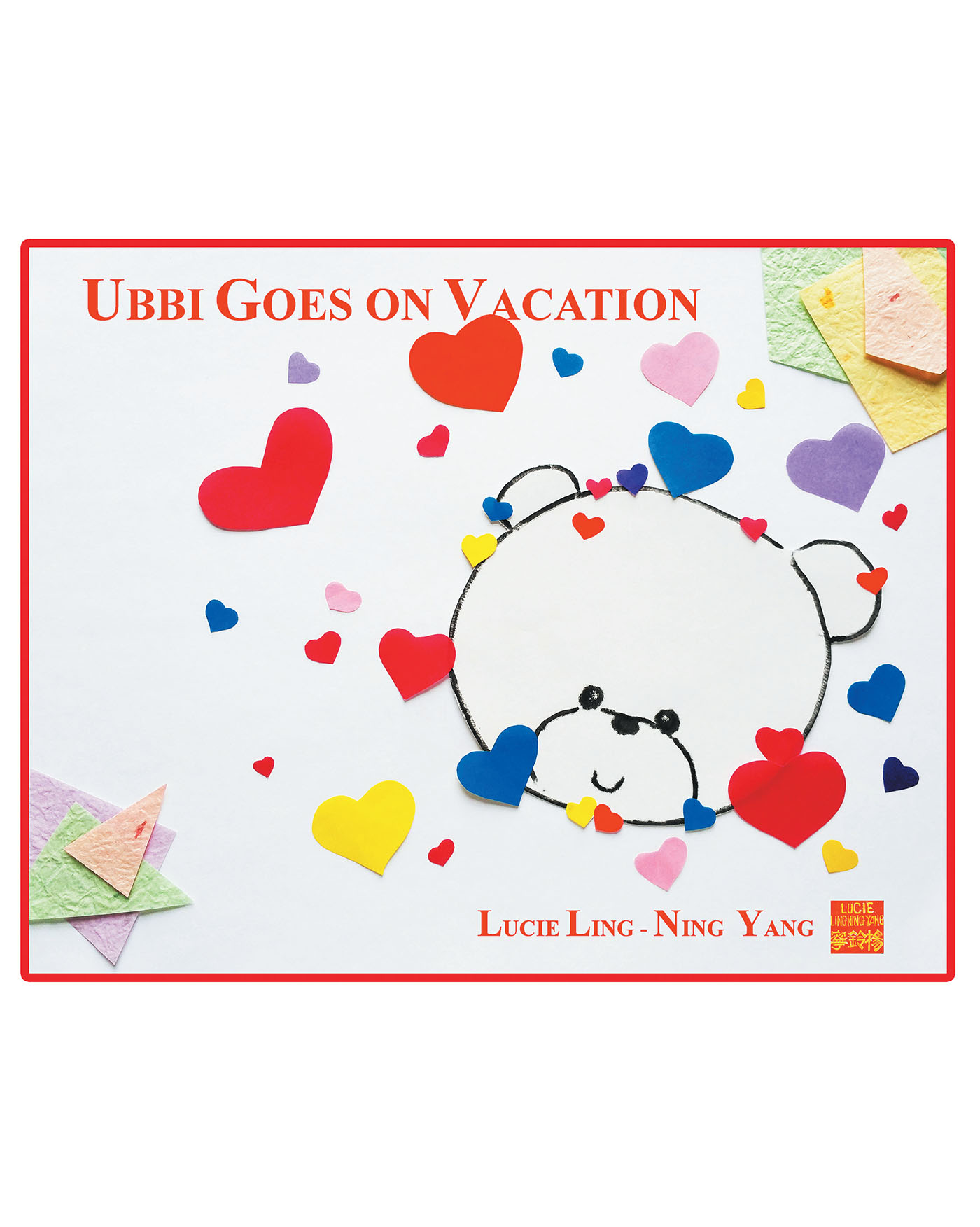 Lucie Ling-Ning Yang’s Newly Released "Ubbi Goes on Vacation" is a Charming Tale of a Special Bear’s Vacation That Offers a Fun Story with Helpful Travel Information