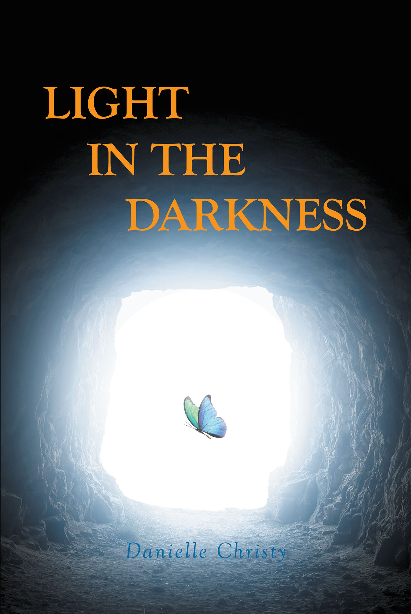 Danielle Christy’s Newly Released "Light in the Darkness" is an Intimate Collection of Poetry That Explores the Highs and Lows of Mental Health