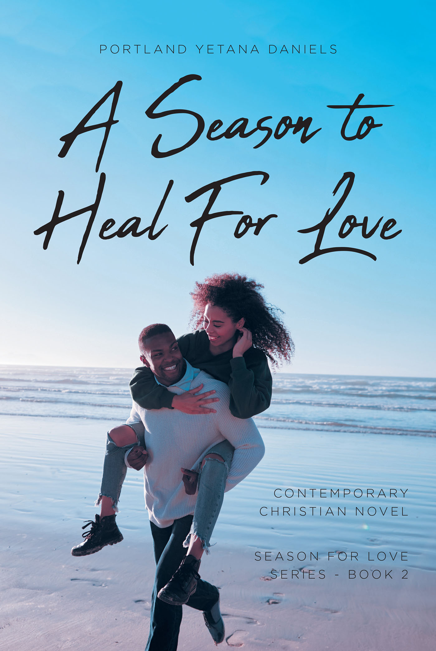 Portland Yetana Daniels’s Newly Released "A Season to Heal for Love" is a Complex Tale of Love, Loss, and Betrayal as a Sudden Inheritance Changes Everything