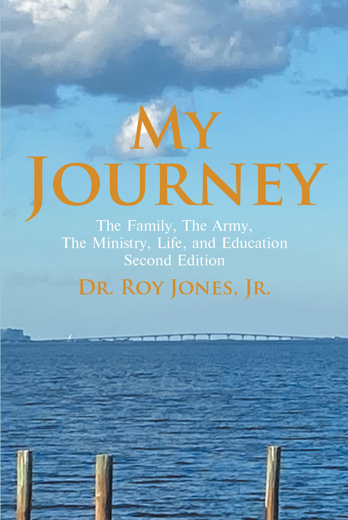 Dr. Roy Jones, Jr’s Newly Released “My Journey: My Family, The Army, The Ministry, Life, And Education Second Edition,” is a Dynamic Personal and Familial Memoir