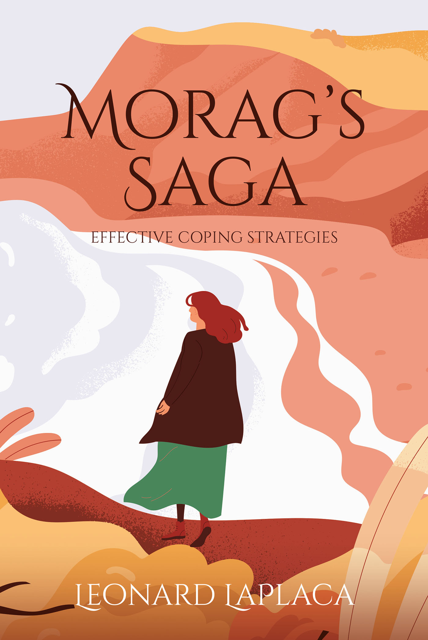 Leonard LaPlaca’s Newly Released “MORAG’S SAGA: Effective Coping Strategies” is a Unique and Enjoyable Collection of Positive Life Lessons