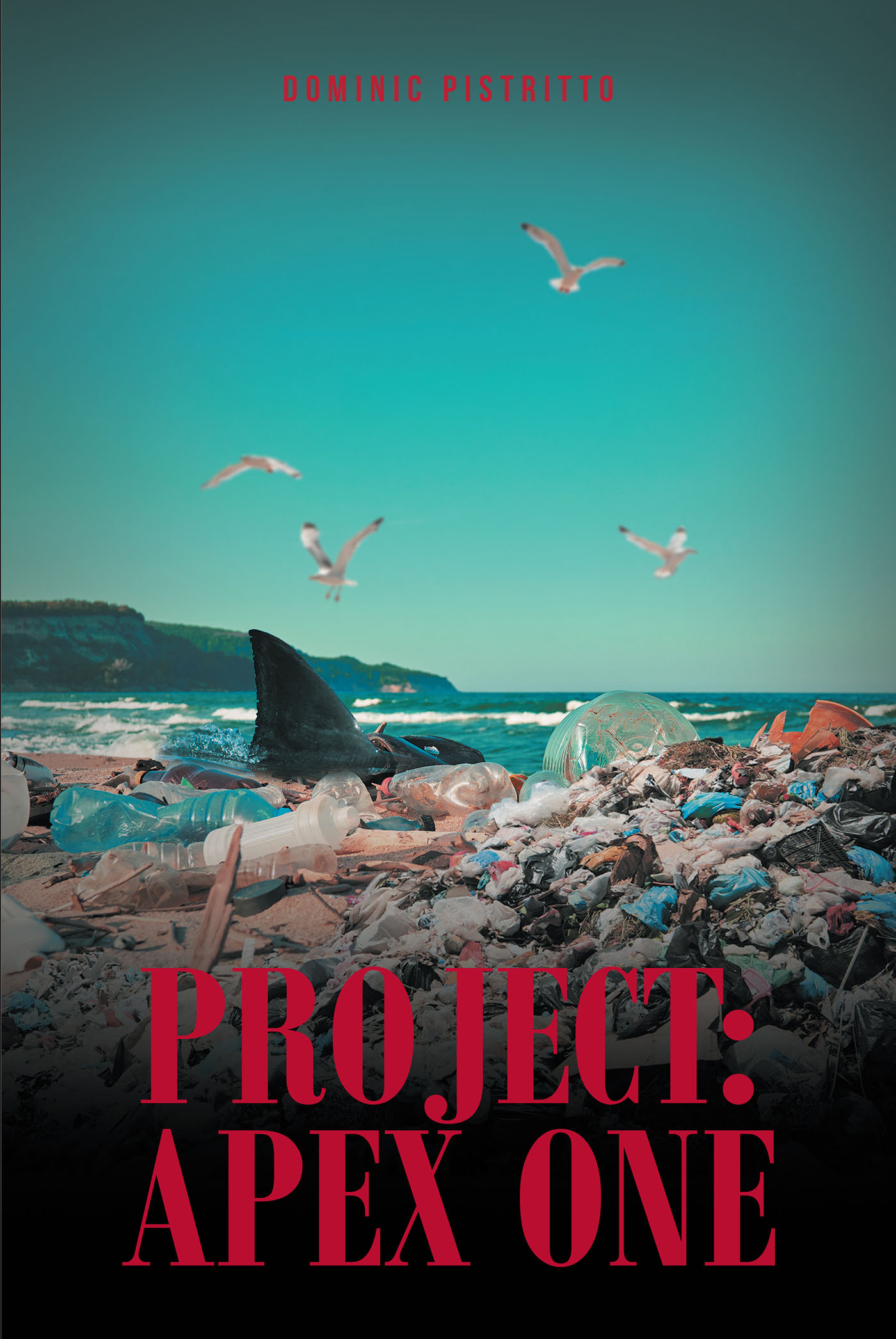 Dominic Pistritto’s New Book, "Project: Apex One," is a Spellbinding Thriller Set in a Future Where the Shark Population is in Dangerous Decline Due to Mankind's Folly
