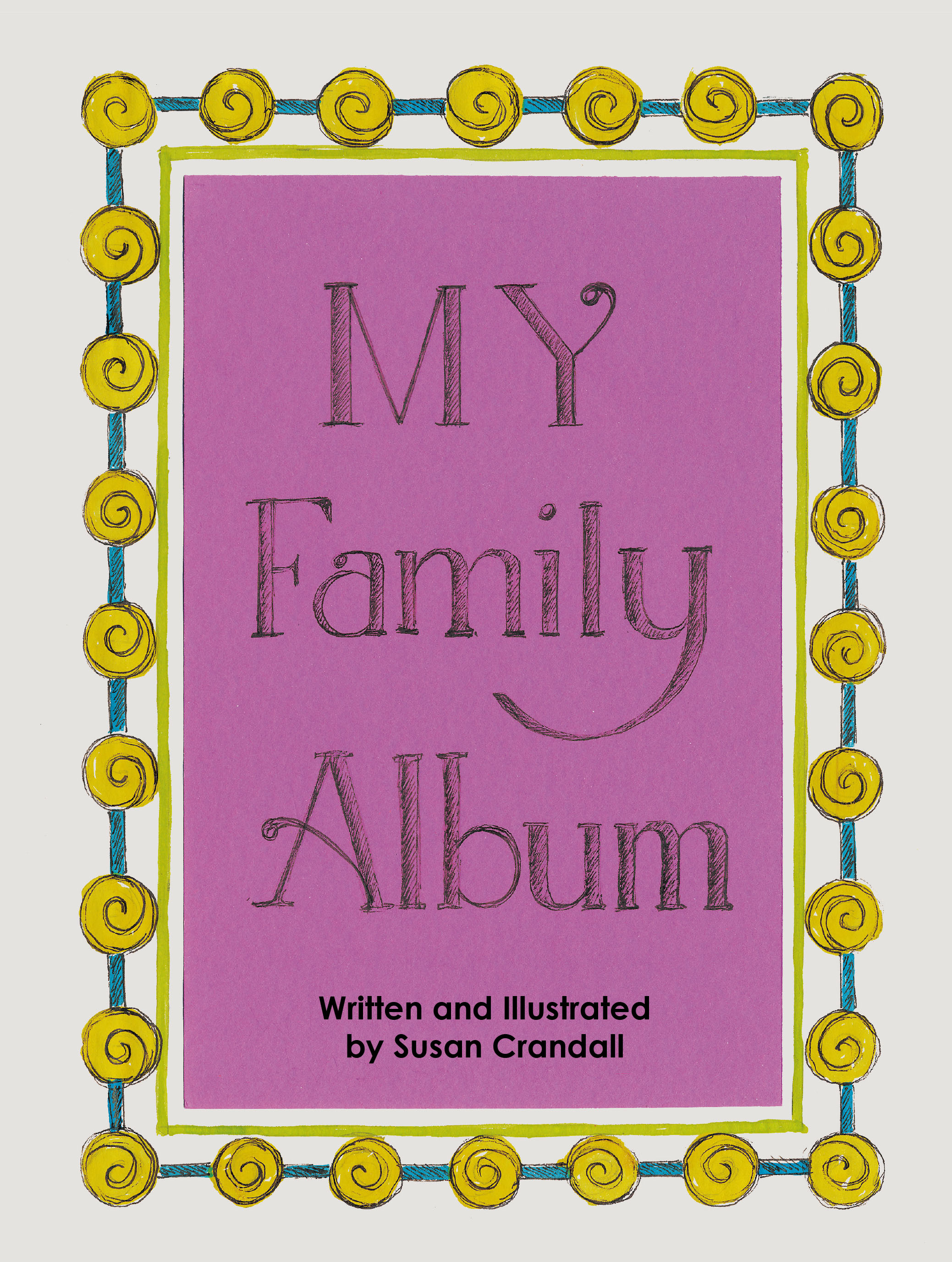 Susan Crandall’s New Book, "My Family Album," is an Adorable Tale That Takes a Look at a Large Family, with Each Member More Eccentric and Unconventional Than the Next
