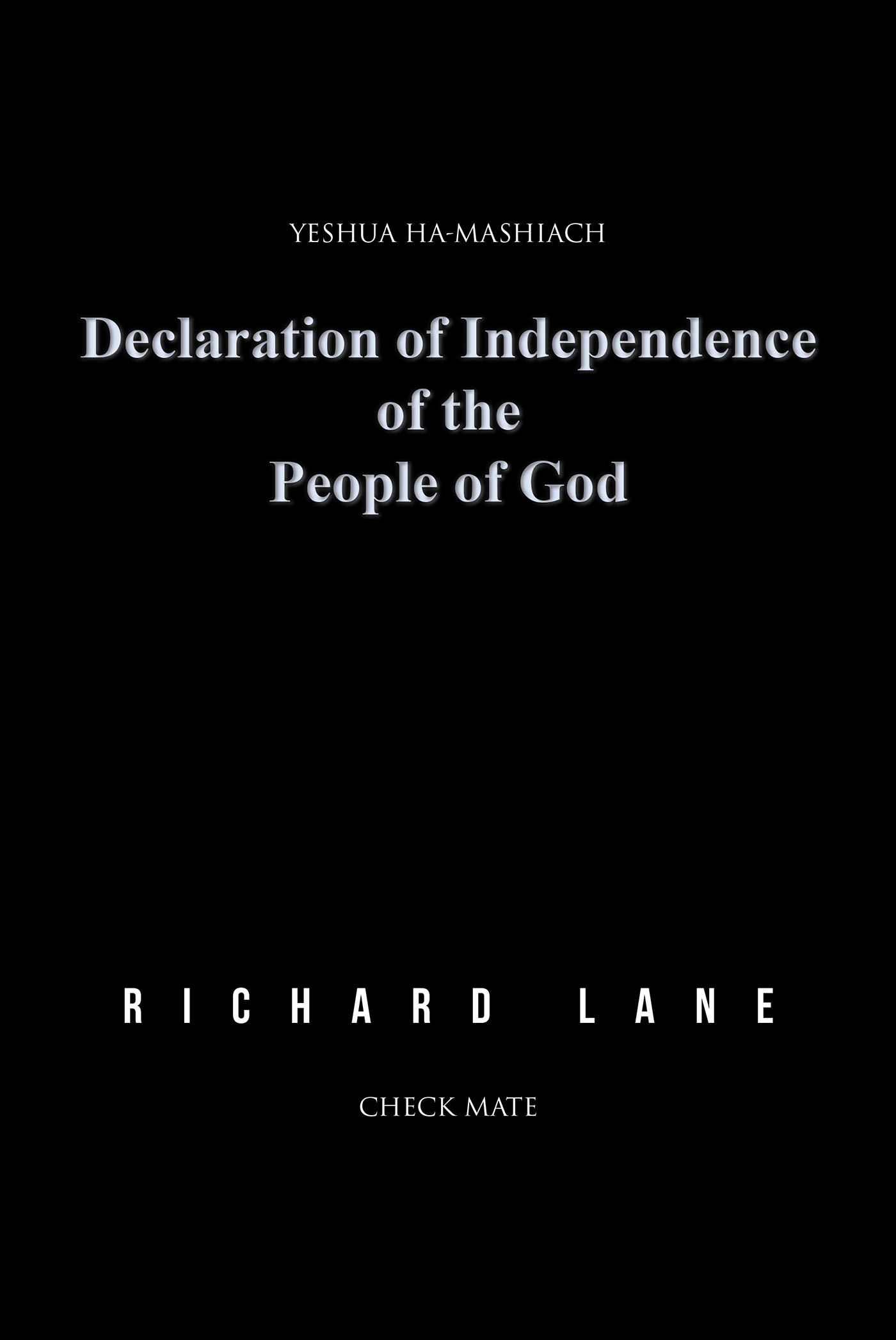 Author Richard Lane’s New Book, "Declaration of Independence of the People of God," Discusses How Modern Religions Have Misled Their Followers and the Lord