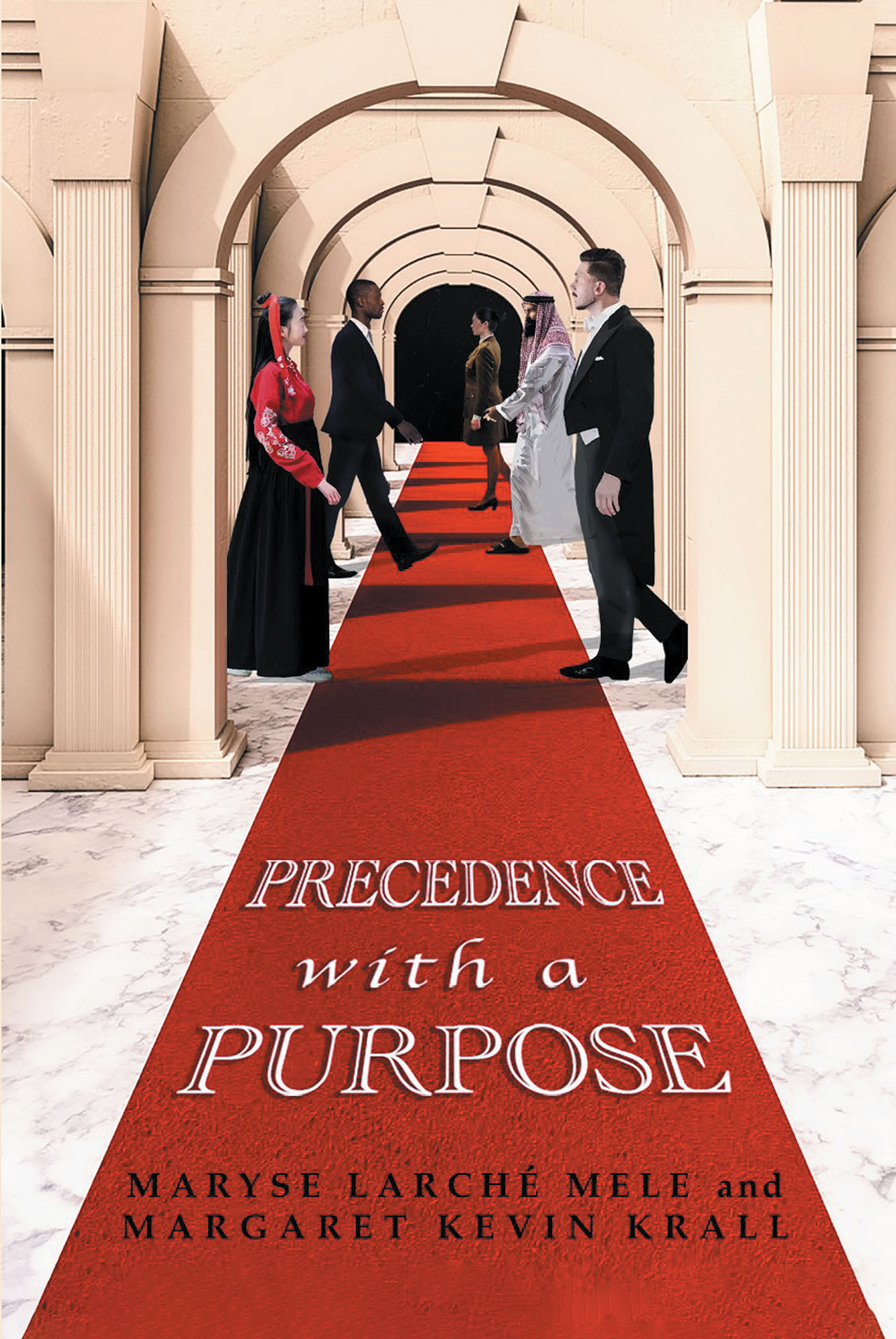 Authors Maryse Larché Mele and Margaret Kevin Krall’s New Book, "Precedence with a Purpose," Serves as the Source on How to Address International Precedence