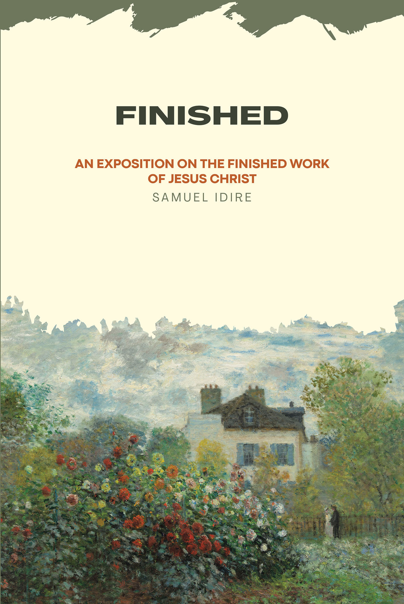 Samuel Idire’s Newly Released "Finished: An Exposition on the Finished Work of Jesus Christ" is an Inspiring and Educational Resource for Christians