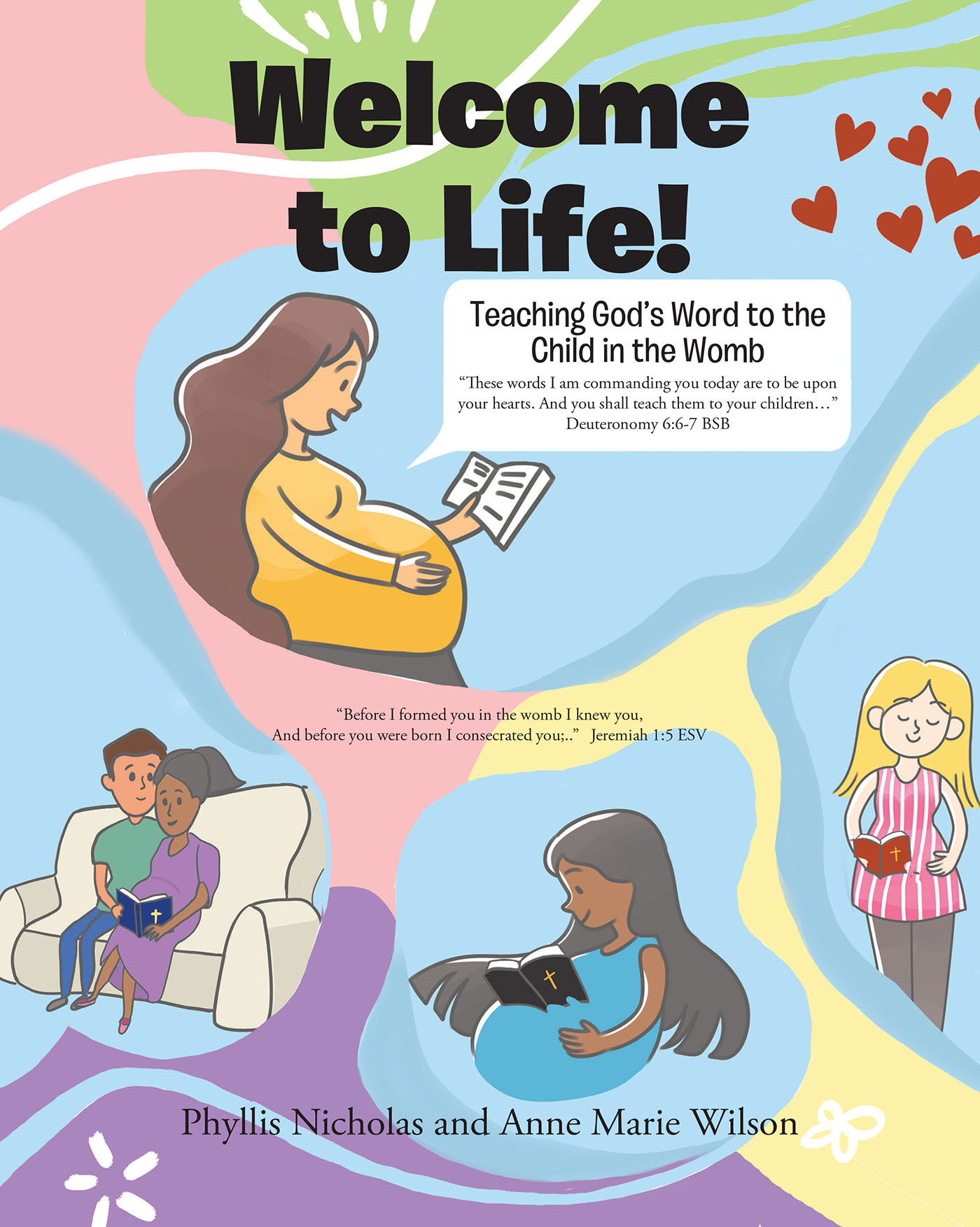 Phyllis Nicholas and Anne Marie Wilson’s Newly Released "Welcome to Life! Teaching God’s Word to the Child in the Womb" is a Sweet Message for Expectant Mothers