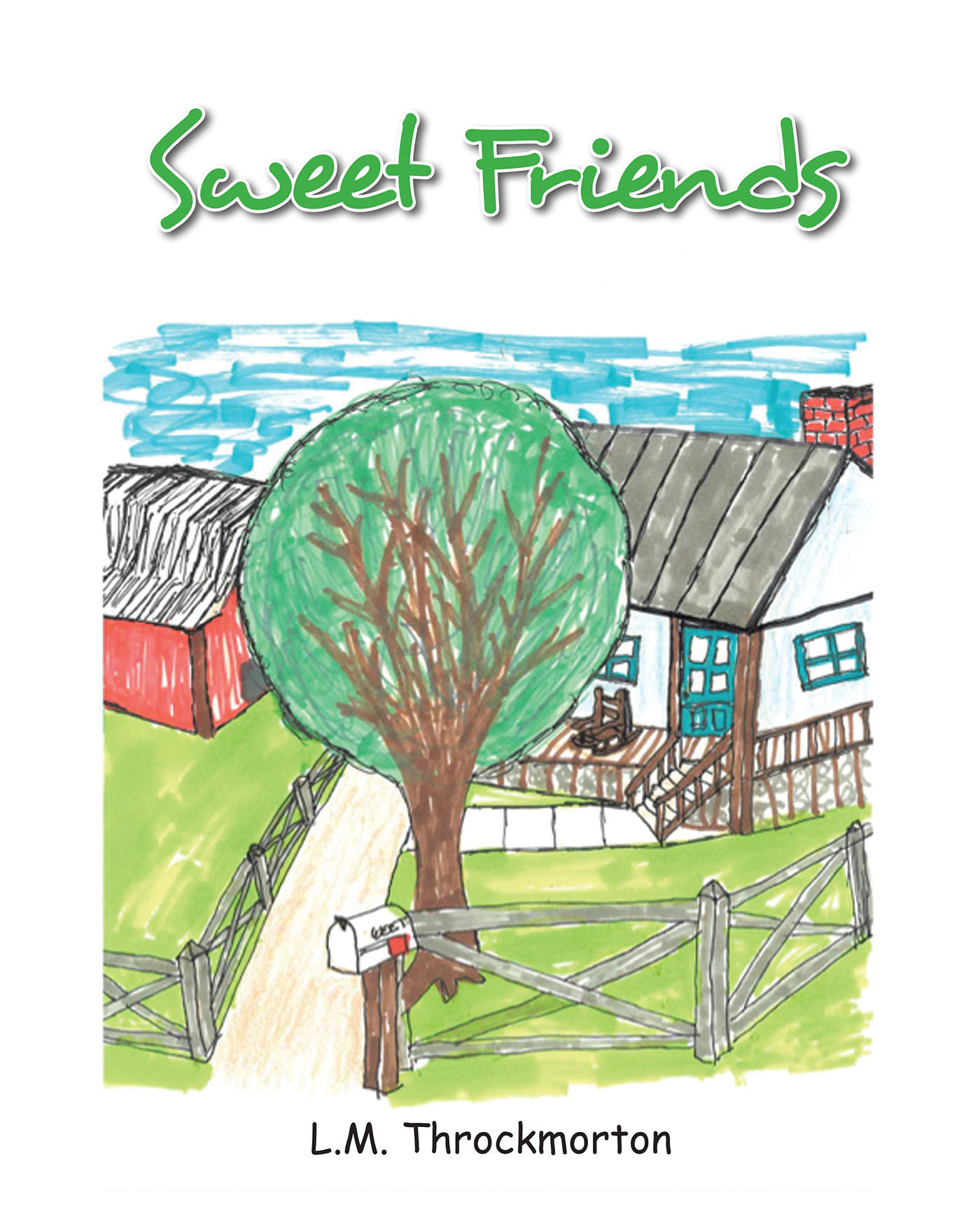 L.M. Throckmorton’s Newly Released “SWEET FRIENDS” is a Charming Tale of Friendship and Adventure on a Family Farm