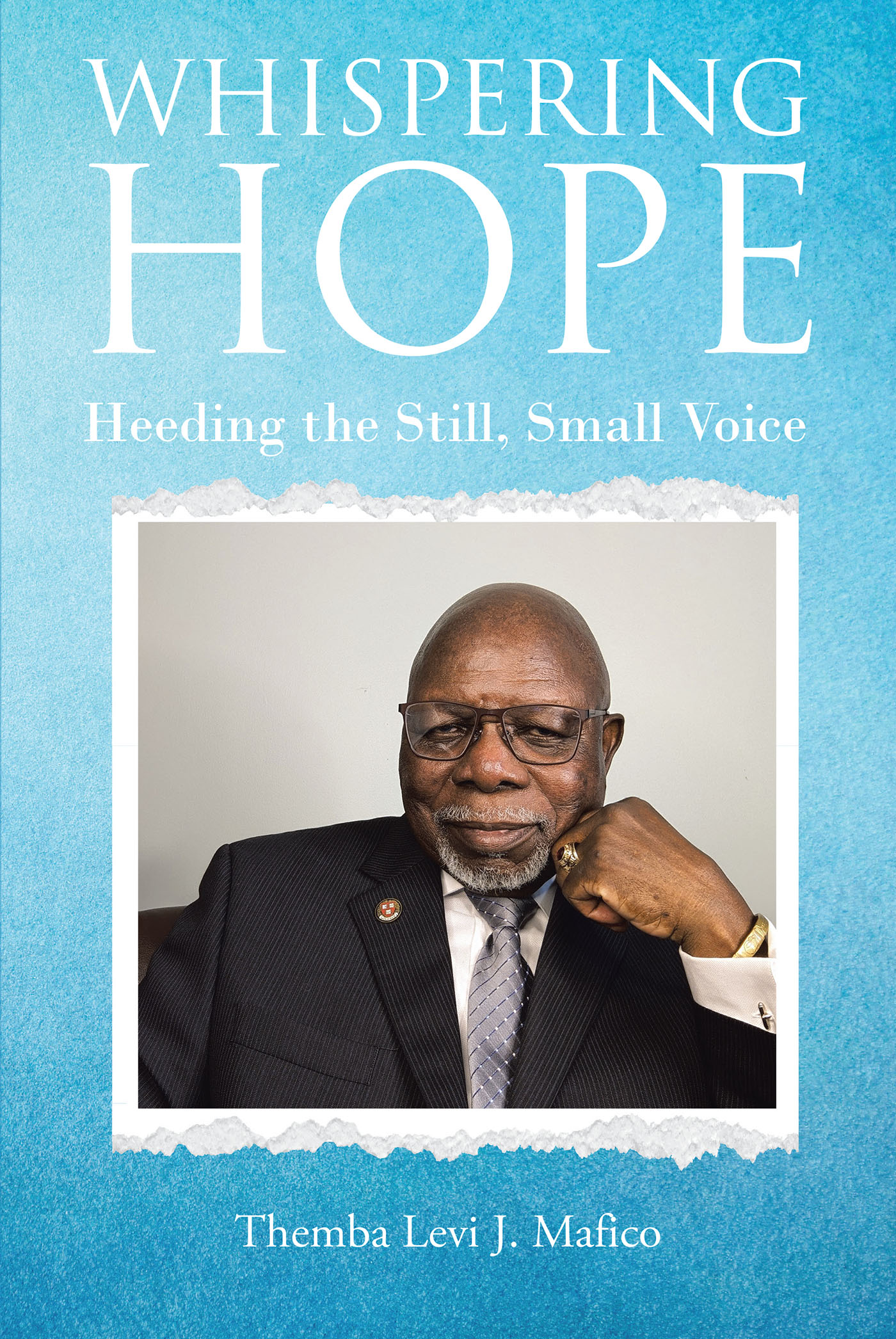 Themba Levi J. Mafico’s Newly Released “WHISPERING HOPE: Heeding the Still, Small Voice” is a Powerful Memoir That Takes Readers on a Journey of Faith and Determination
