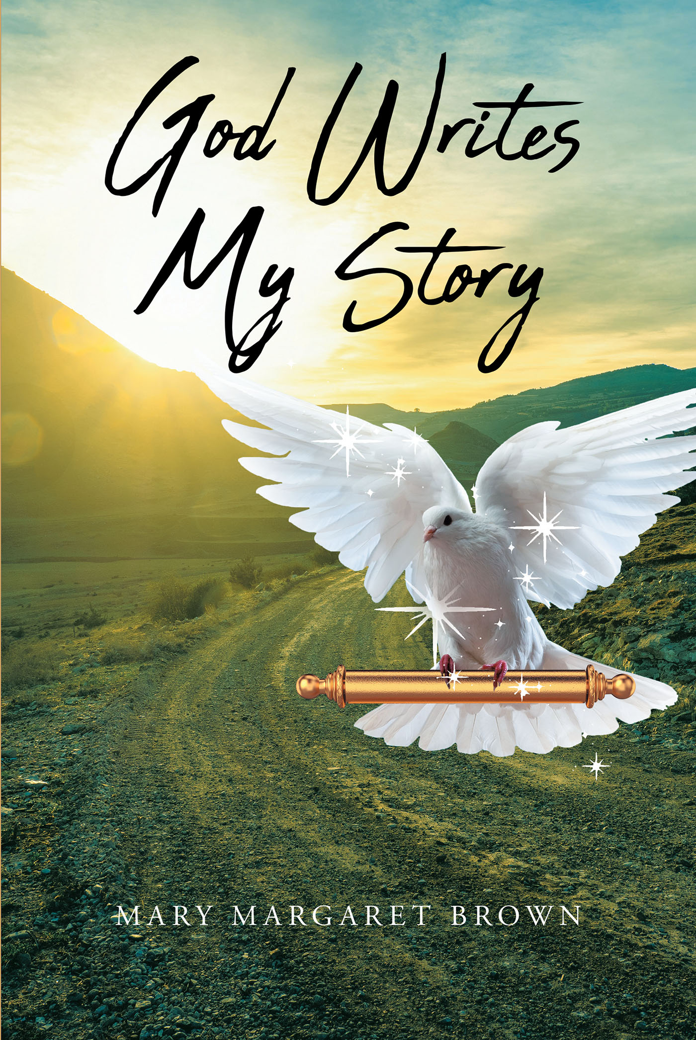 Mary Margaret Brown’s Newly Released "God Writes My Story" is a Potent Spiritual Memoir That Explores That Author’s Most Impactful Experiences