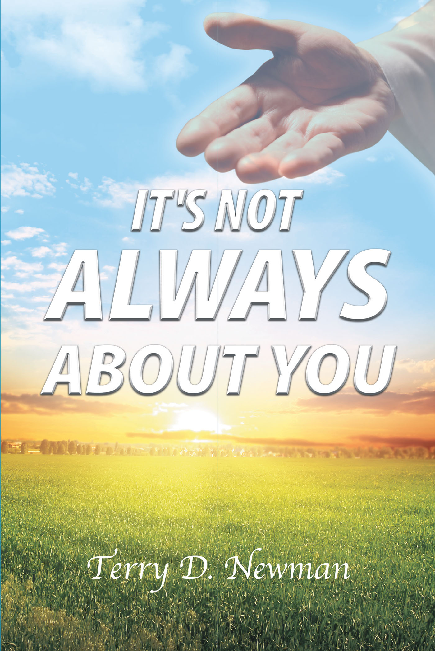 Terry D. Newman’s Newly Released "It’s Not Always About You" is a Powerful Reflection on the Ups and Downs of Over Fifty Years of Shared Love
