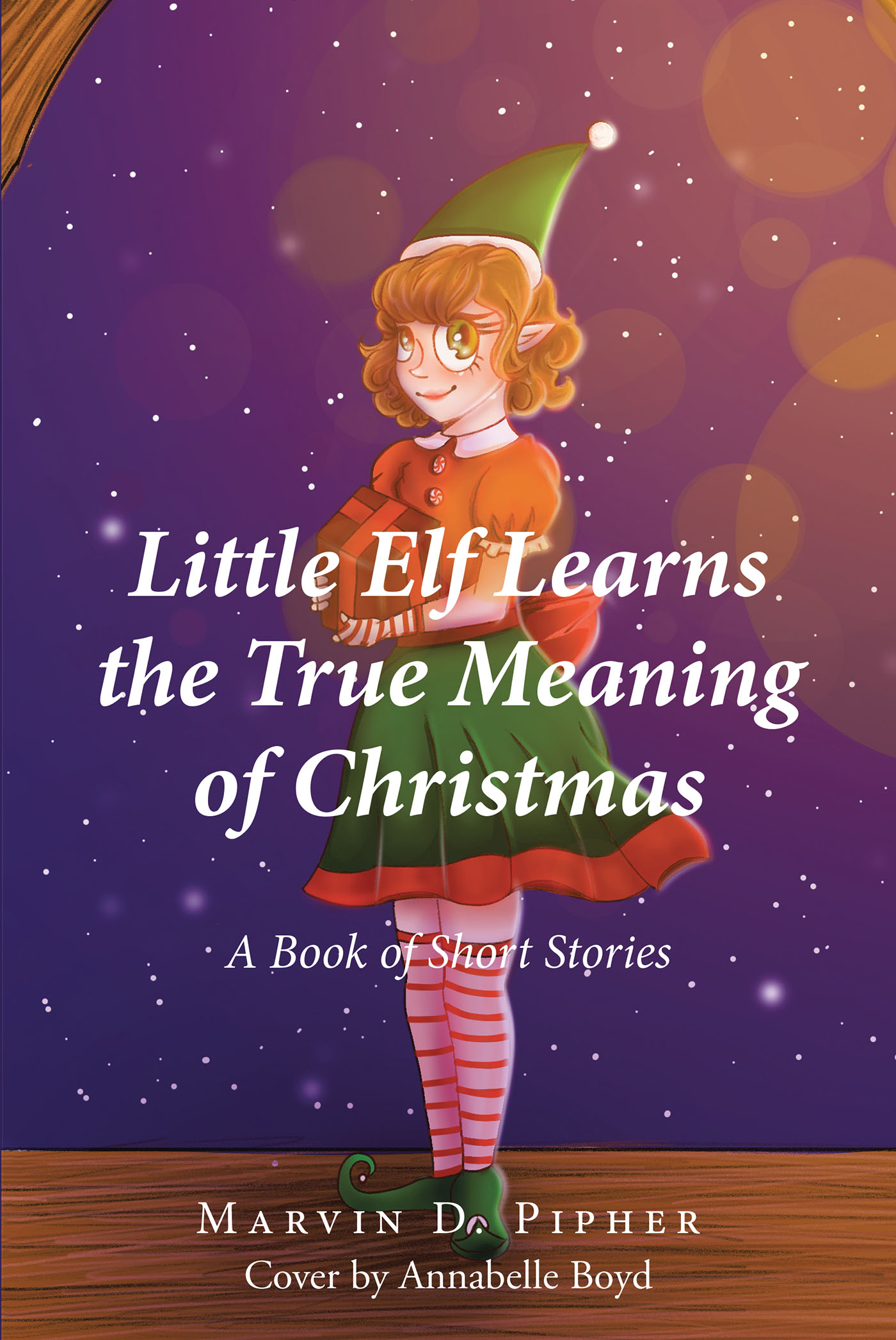 Marvin D. Pipher’s Newly Released "Little Elf Learns the True Meaning of Christmas: A Book of Short Stories" is an Enjoyable Christmas Treasury