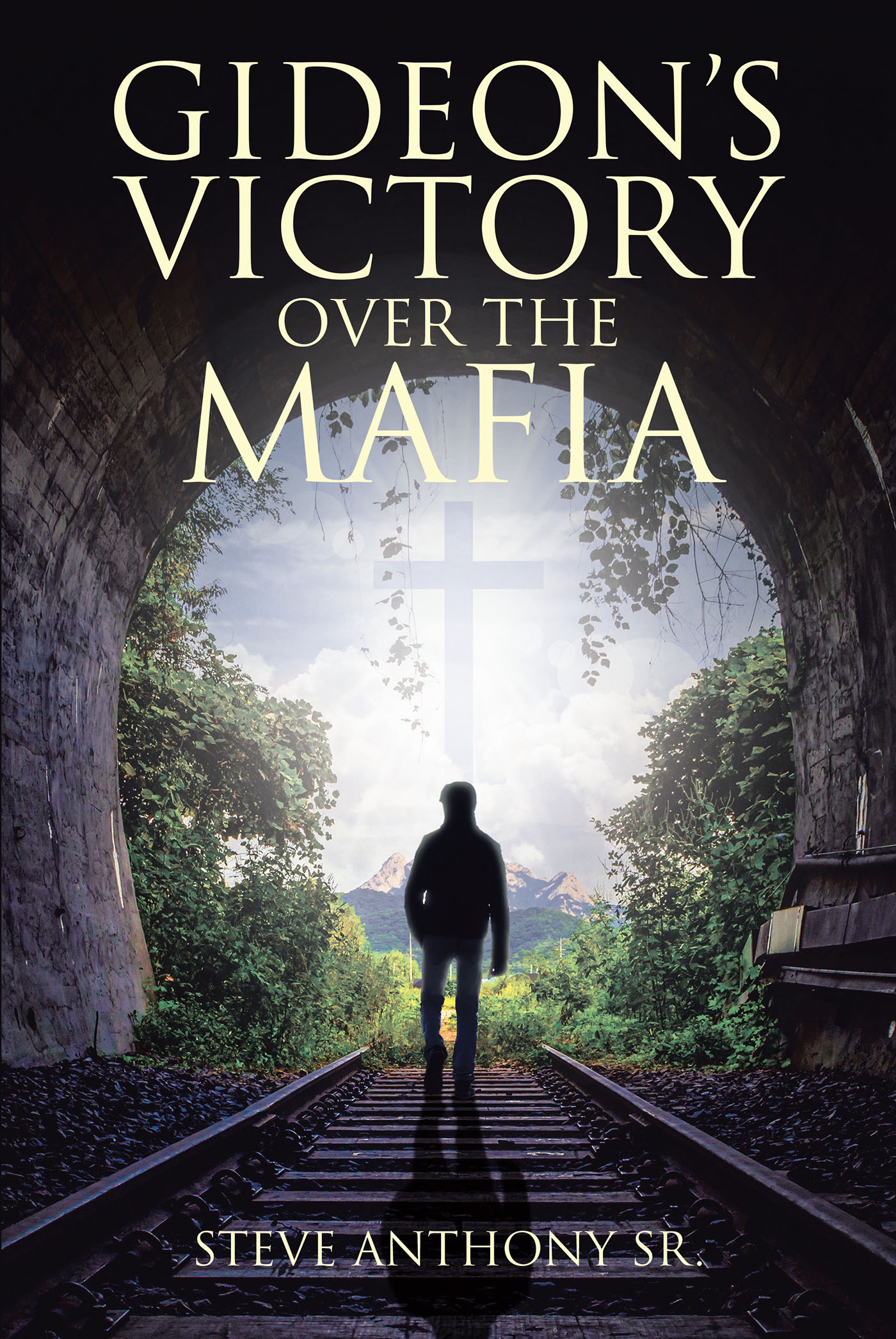 Steve Anthony Sr.’s Newly Released "Gideon’s Victory Over the Mafia" is a Compelling Memoir That Takes Readers Through a Challenging Rebirth in Christ