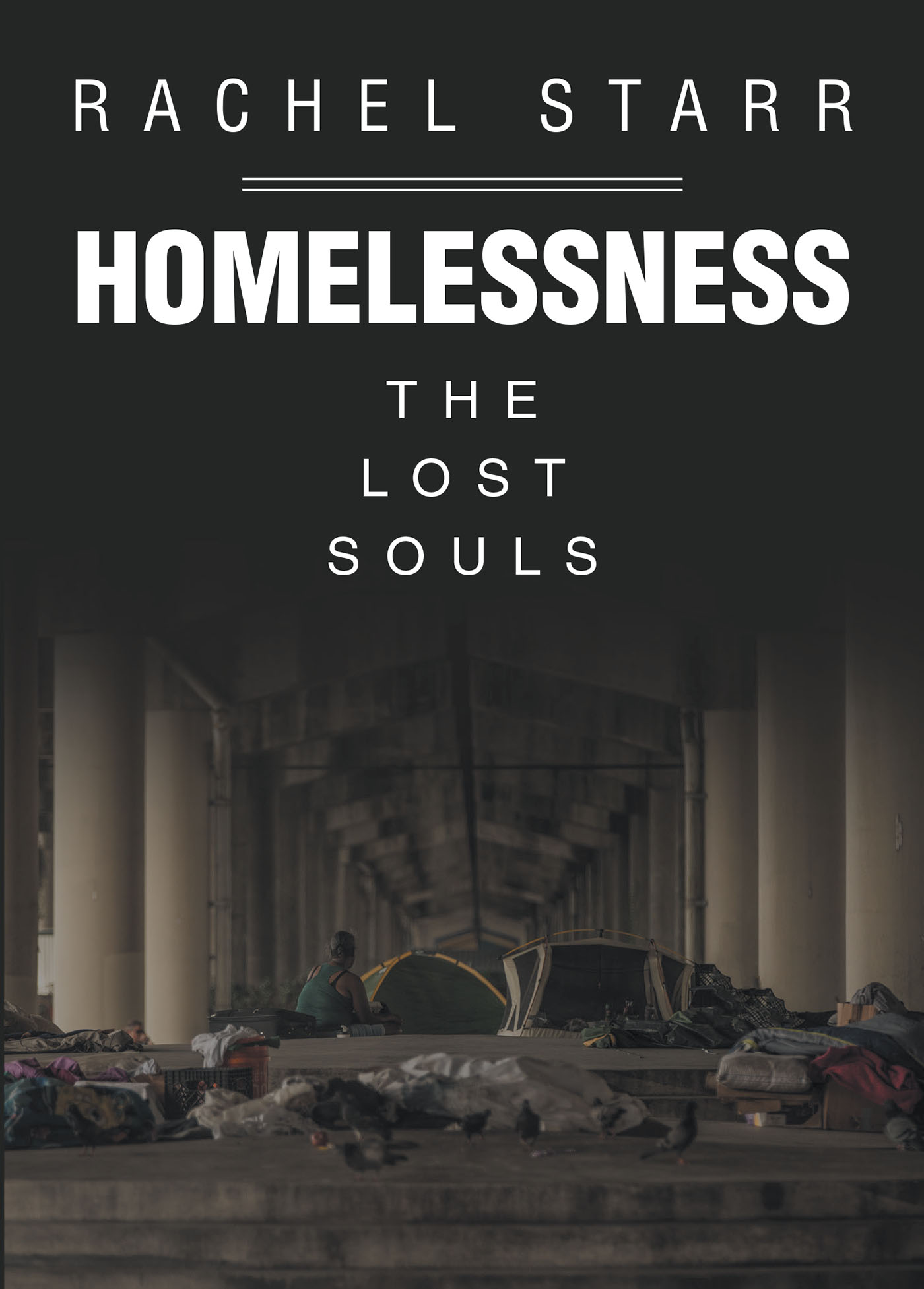 Rachel Starr’s Newly Released "Homelessness: The Lost Souls" is a Heartfelt Message About the Realities of Homelessness in America