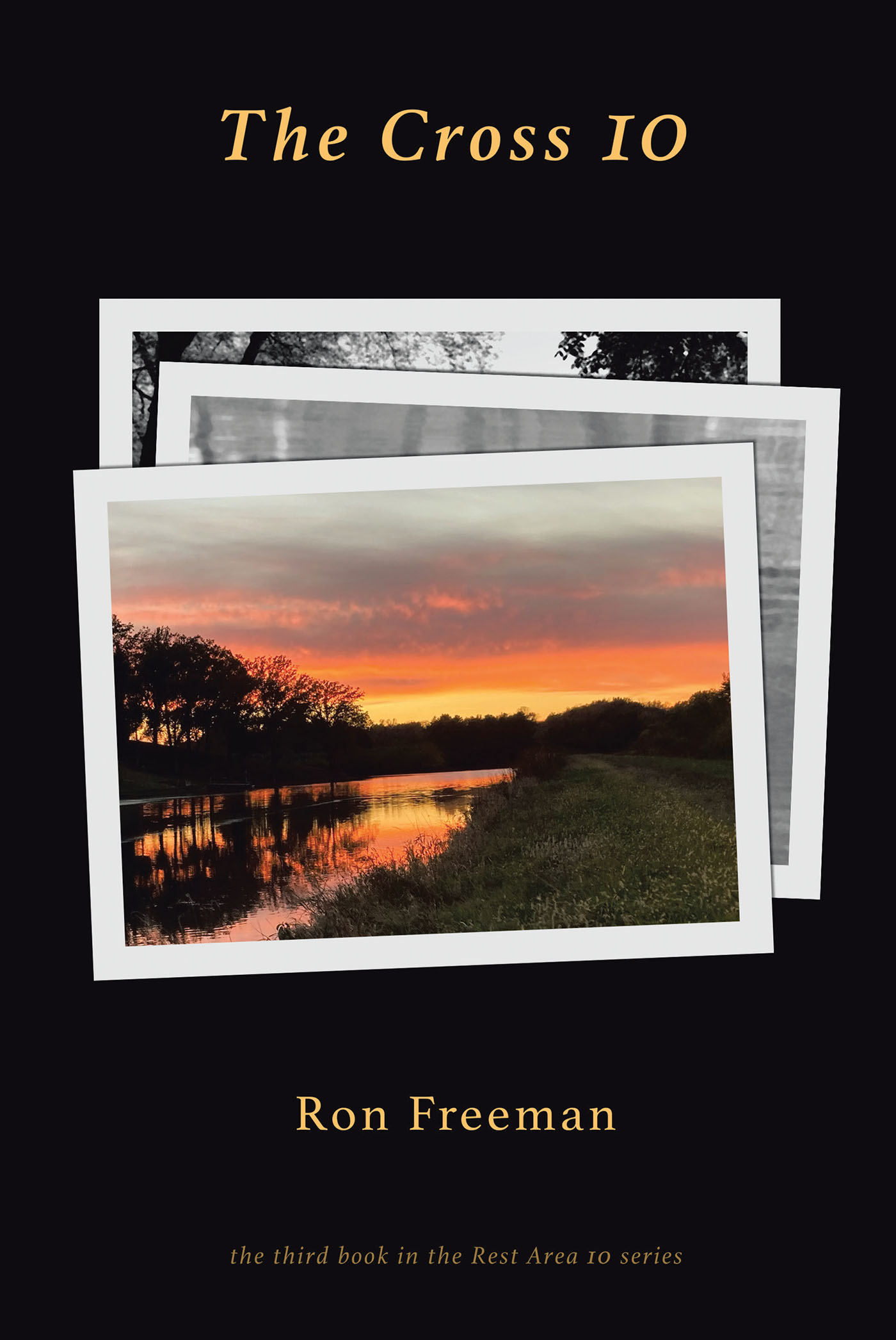 Ron Freeman’s Newly Released "The Cross 10" is an Engaging Continuation of the Compelling Saga That Began with a Fateful Encounter