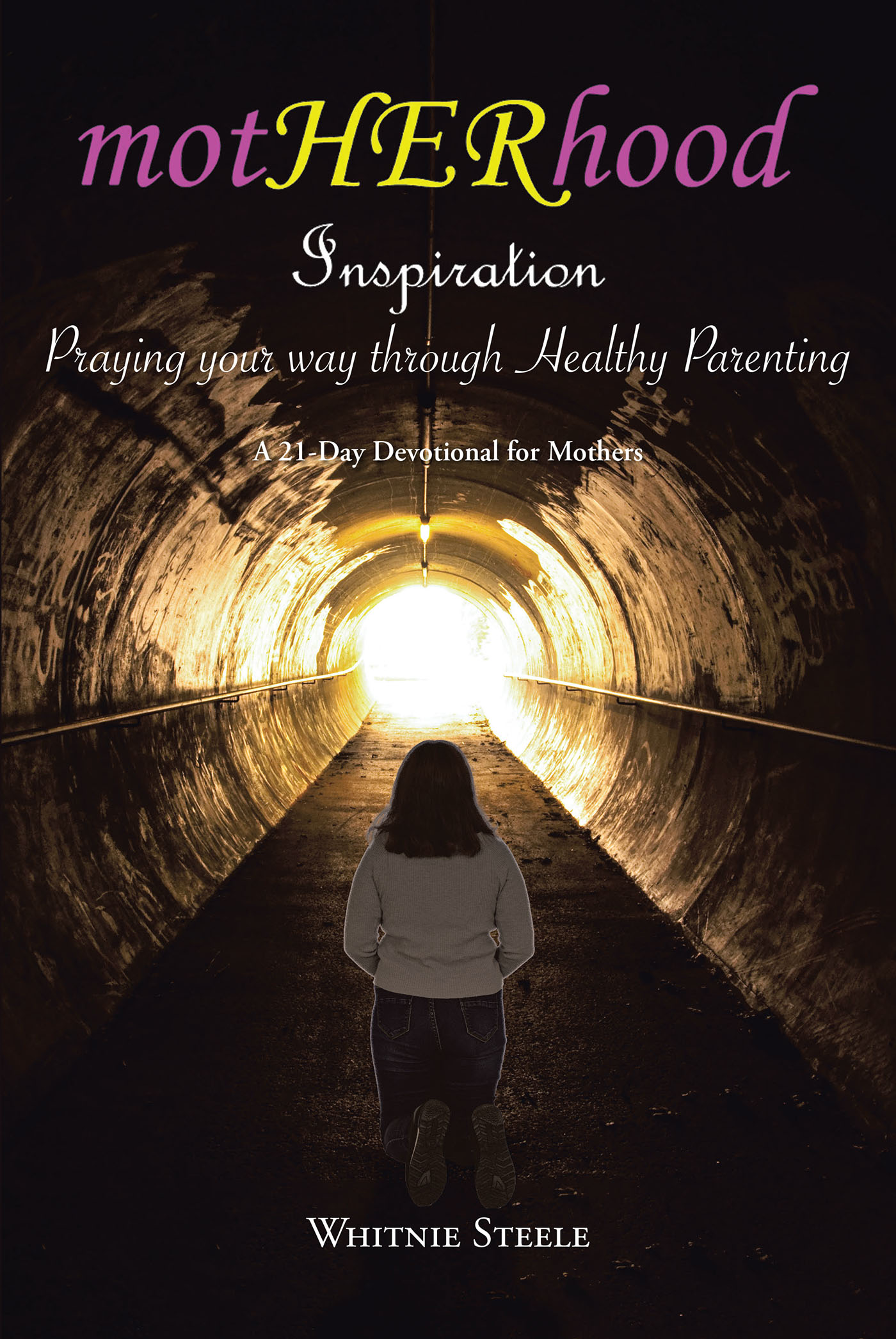 Whitnie Steele’s Newly Released “Motherhood Inspiration: Praying Your Way through Healthy Parenting: A 21-Day Devotional for Mothers” is a Touching Inspirational