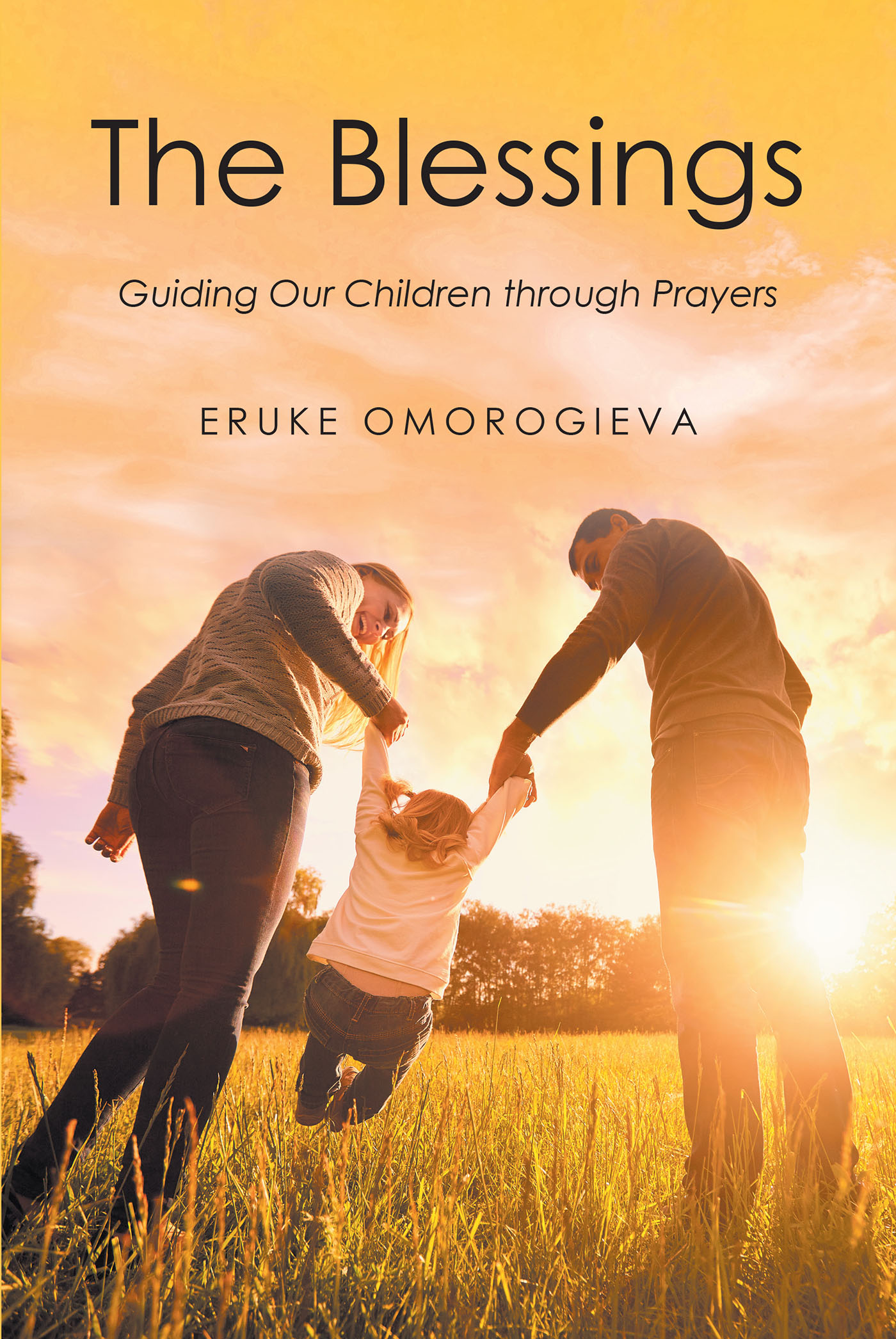 Eruke Omorogieva’s Newly Released "The Blessings: Guiding Our Children Through Prayers" is a Thoughtful Guide to Praying for Upcoming Generations