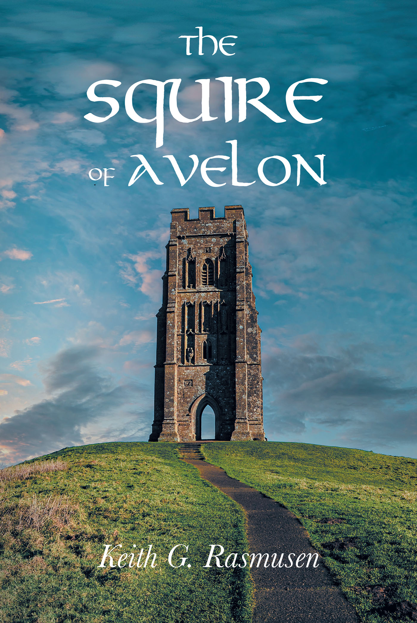 Keith G. Rasmusen’s Newly Released “The Squire of Avelon (aka The Bard of Pendragon, Volume two)” is a Compelling Look Into the Life of Jesus