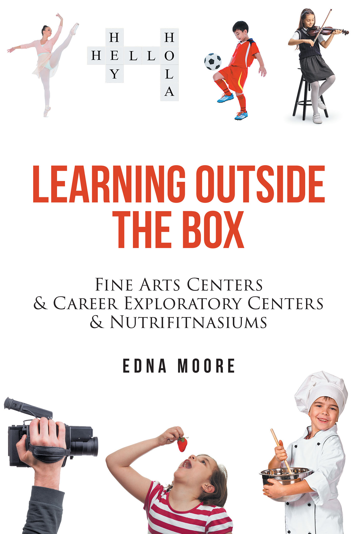 Edna Moore’s New Book, "Learning Outside the Box," Explores How Learning-Outside-the-Box Centers Can Make a Difference in the Lives of Students from All Backgrounds
