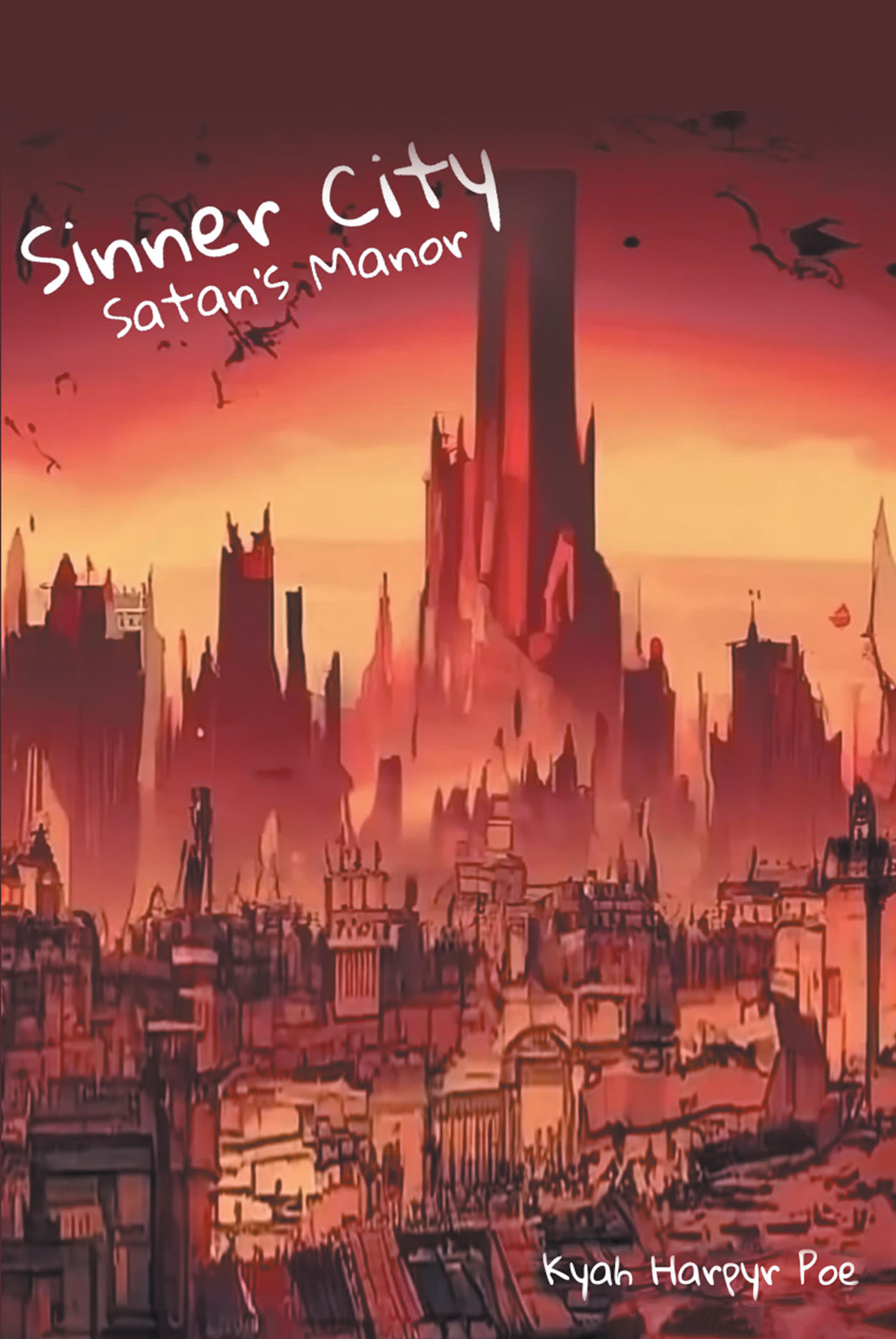 Kyah Harpyr Poe’s New Book, "Sinner City: Satan's Manor," is a Fascinating and Refreshing Novel All About What Would Happen if Hell Went Civilized